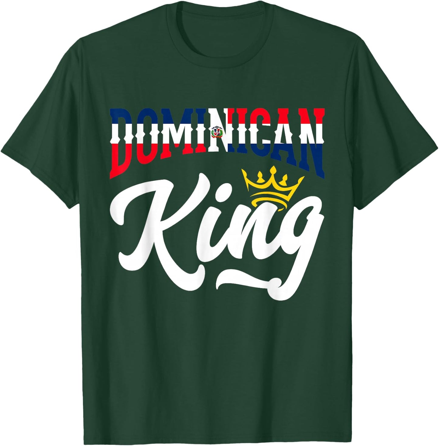 Dominican King Dominican Republic Dominican T-Shirt - T-Shirt | Forest