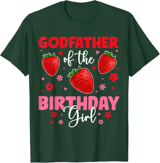 Godfather Of The Birthday Girl Strawberry Birthday Family T-Shirt - T-Shirt | Forest