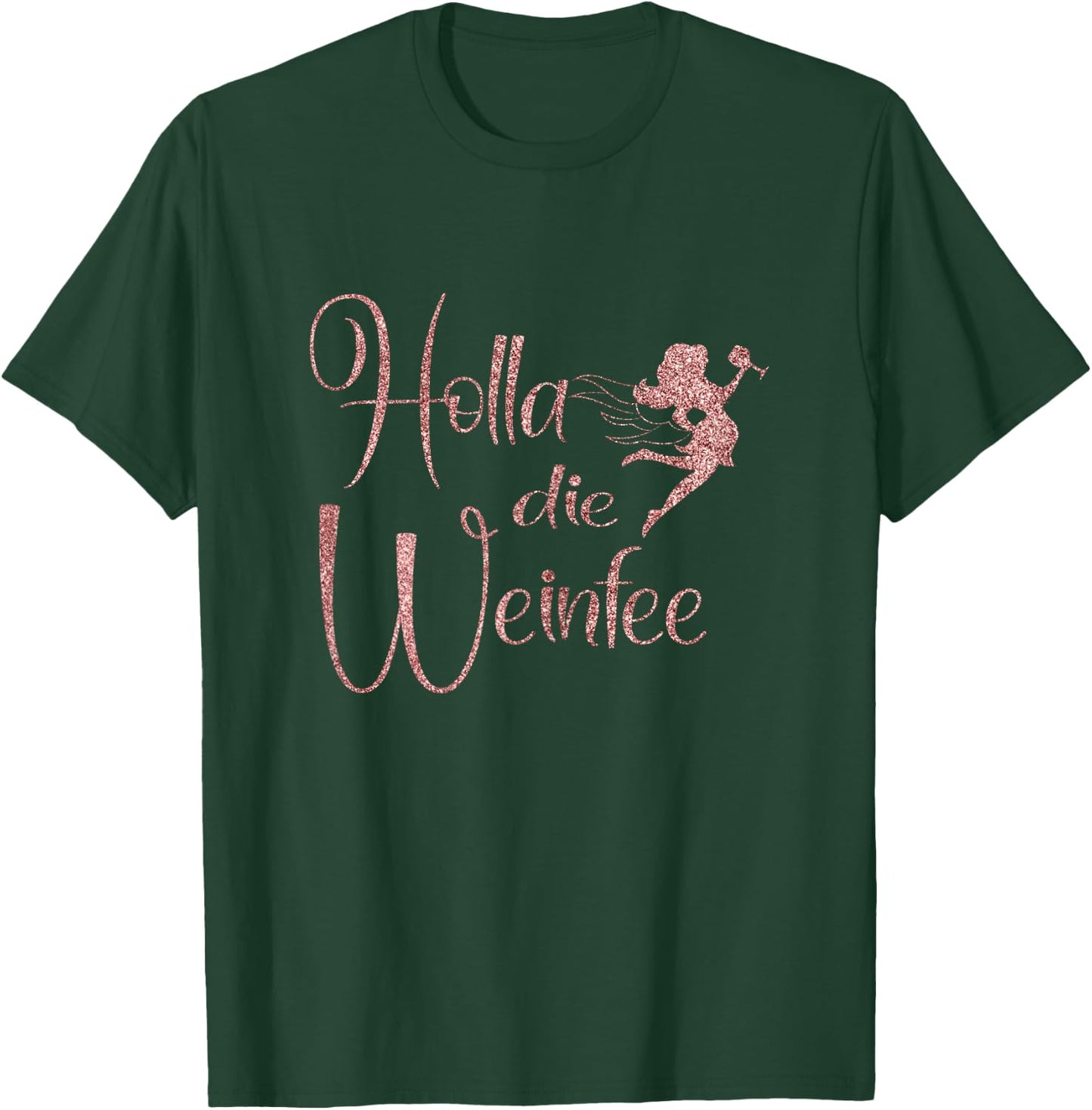 Wine Vino Gift Holla die Weinfee White Wine Red Wine T-Shirt - T-Shirt | Forest