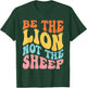 Be The Lion Not The Sheep Motivational Patriotic Lion T-Shirt - T-Shirt | Forest