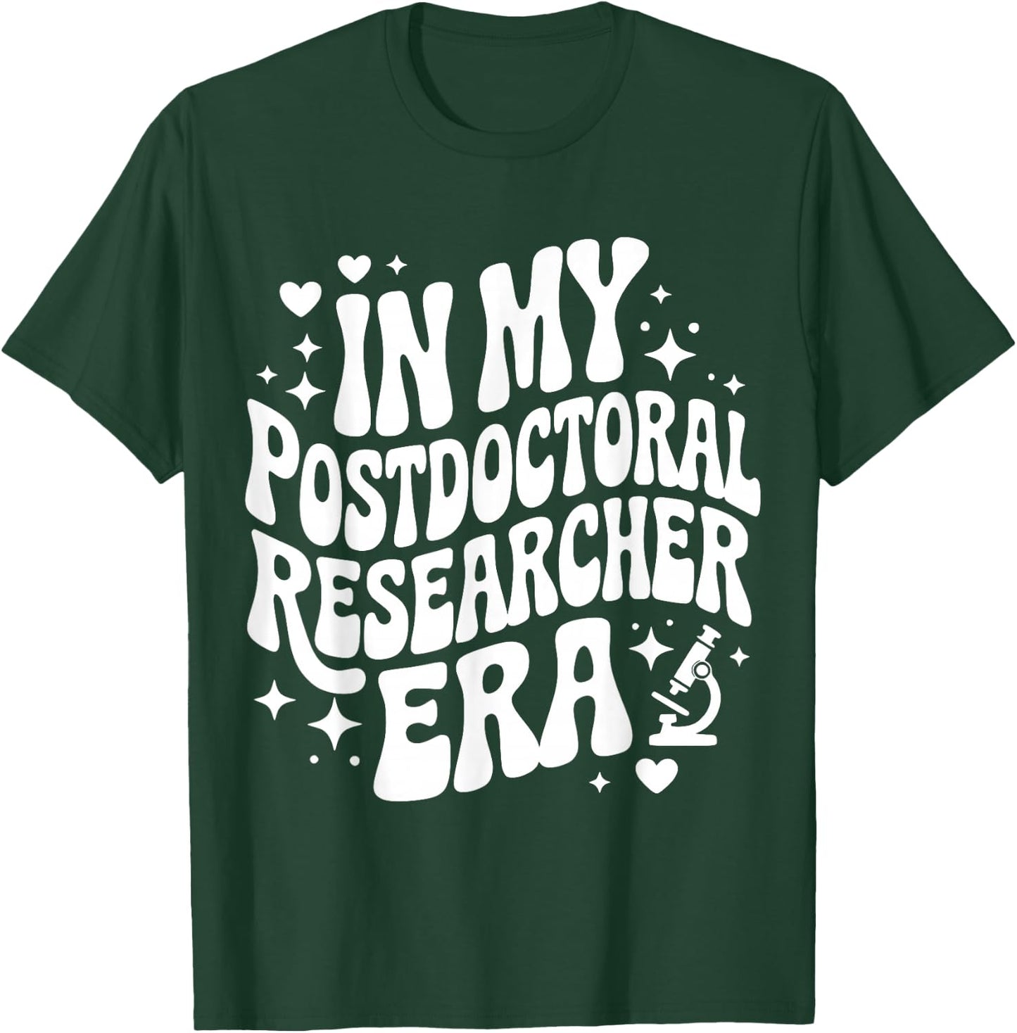 in My Postdoctoral Researcher Era, Funny Postdoc Scholar T-Shirt - T-Shirt | Forest