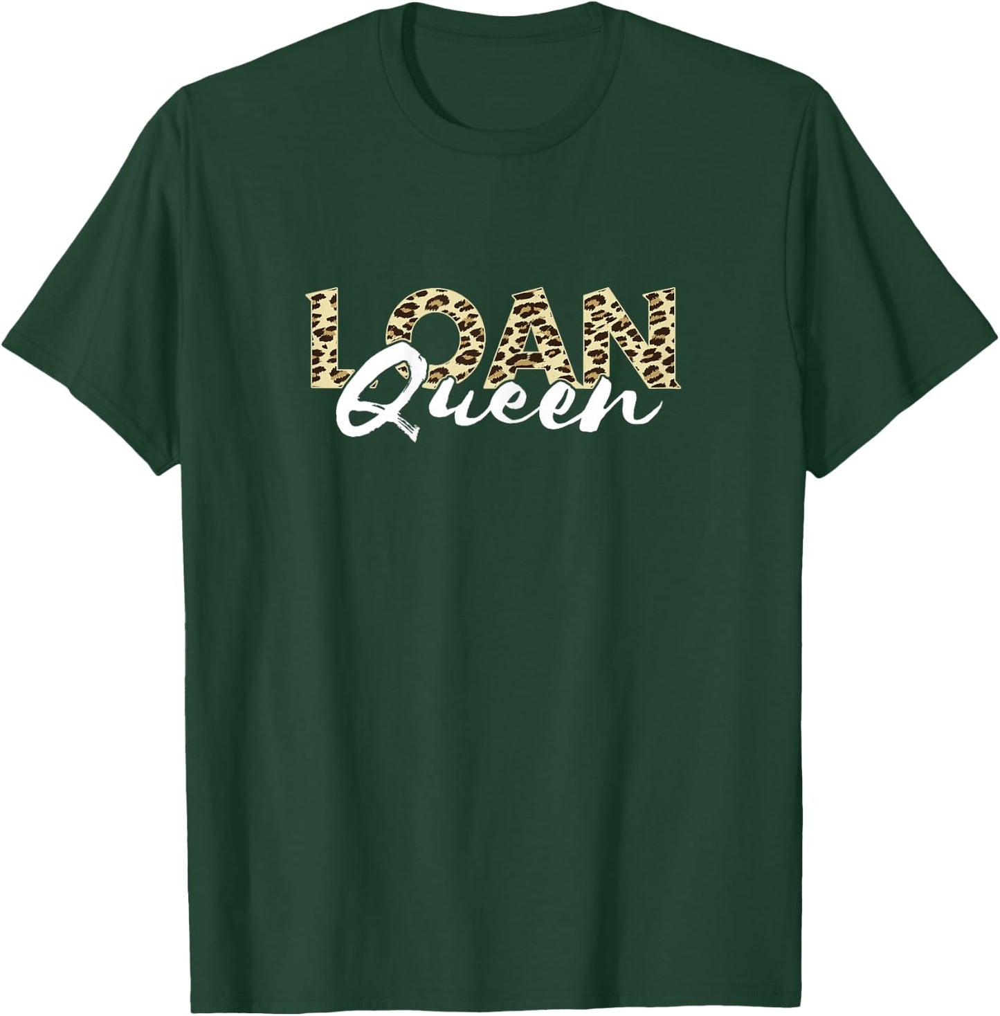 Mortgage Loan Officer Mortgage Broker Loan Queen Leopard T-Shirt - T-Shirt | Forest