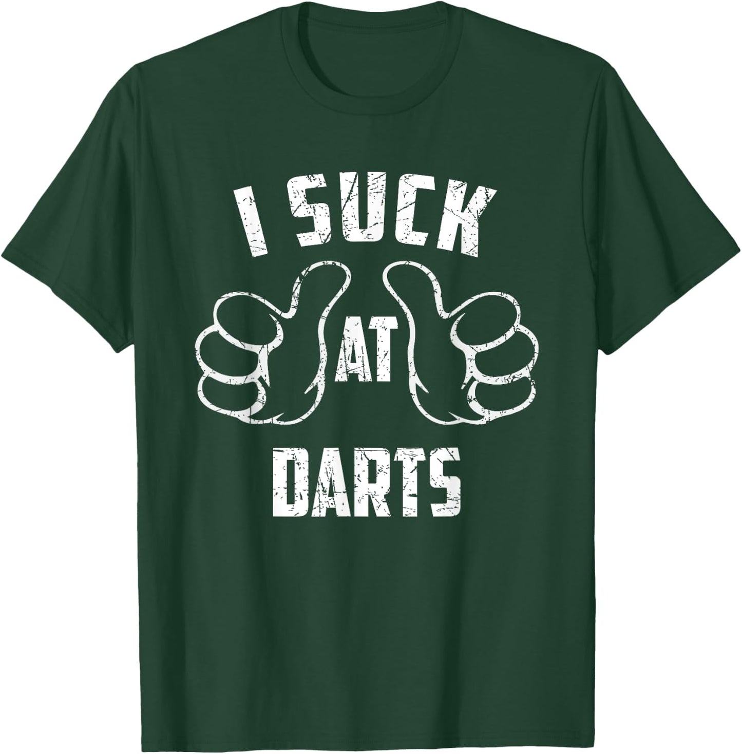 I Suck At Darts Sarcastic Darts Loser T-Shirt - T-Shirt | Forest