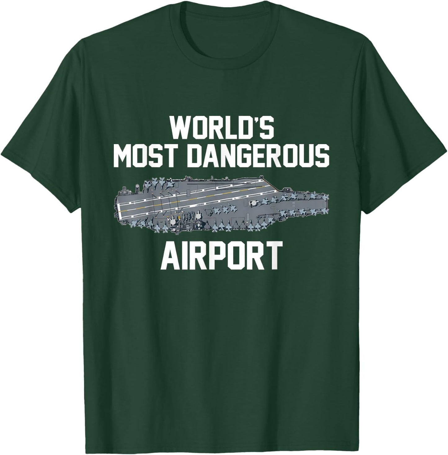 World's Most Dangerous Airport Airport Carrier Funny Sarcasm T-Shirt - T-Shirt | Forest