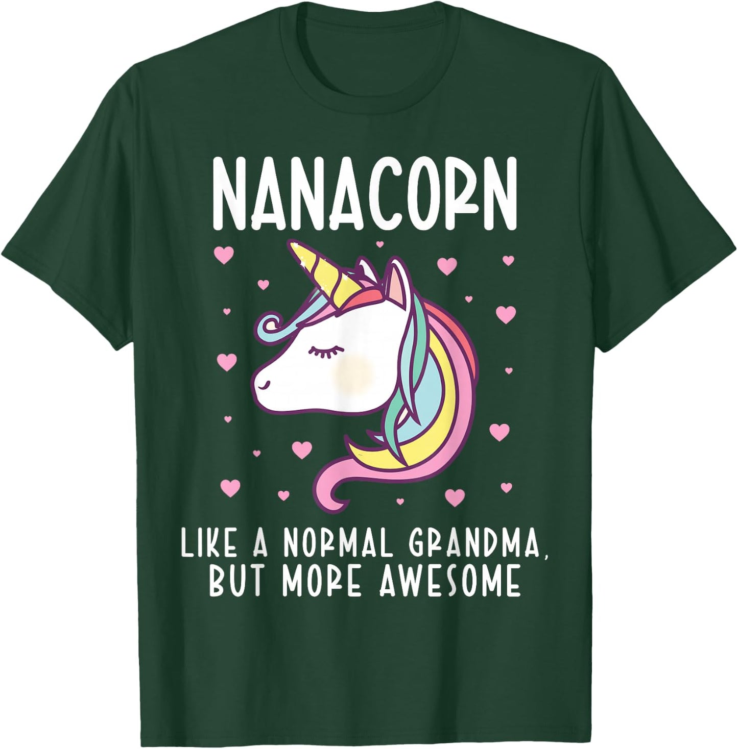 Nanacorn Like A Normal Nana Funny Grandma Unicorn Family T-Shirt - T-Shirt | Forest