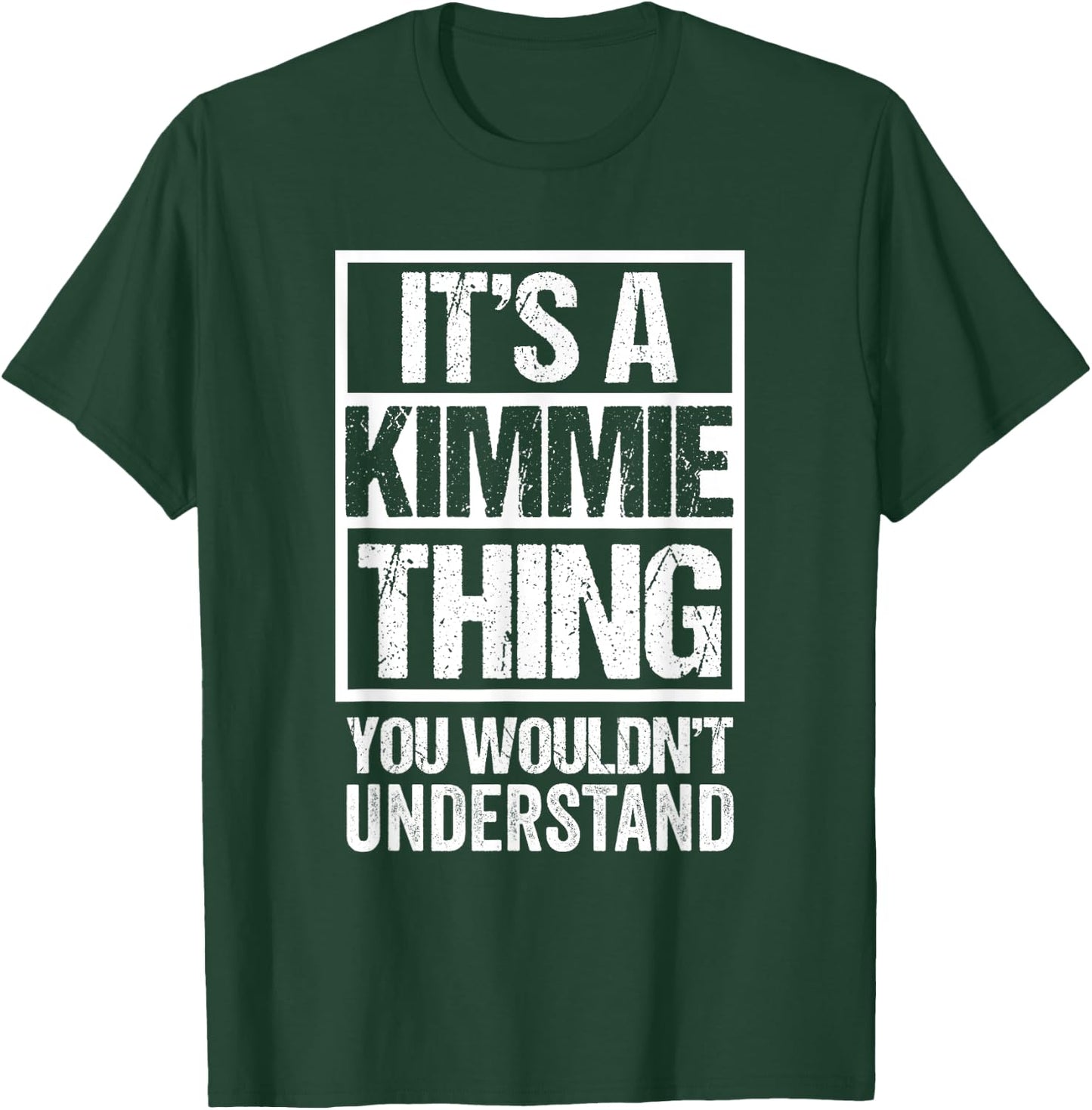 It's A Kimmie Thing You Wouldn't Understand First Name T-Shirt - T-Shirt | Forest