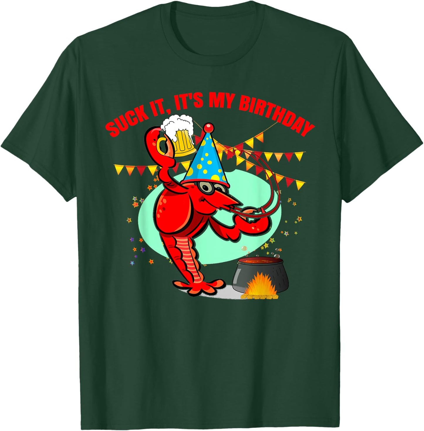 Suck it It's my birthday Funny Crawfish Lobster Birthday T-Shirt - T-Shirt | Forest