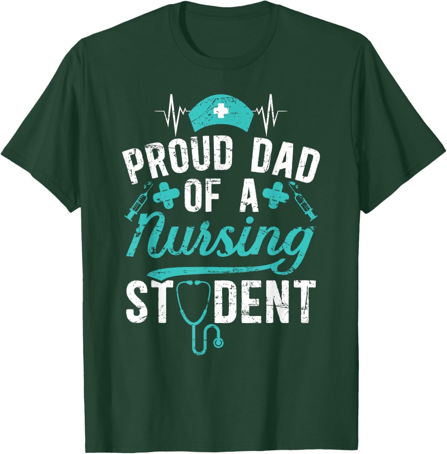 Proud Dad Of A Nursing Student Dad Future Nurse Dad T-Shirt - T-Shirt | Forest