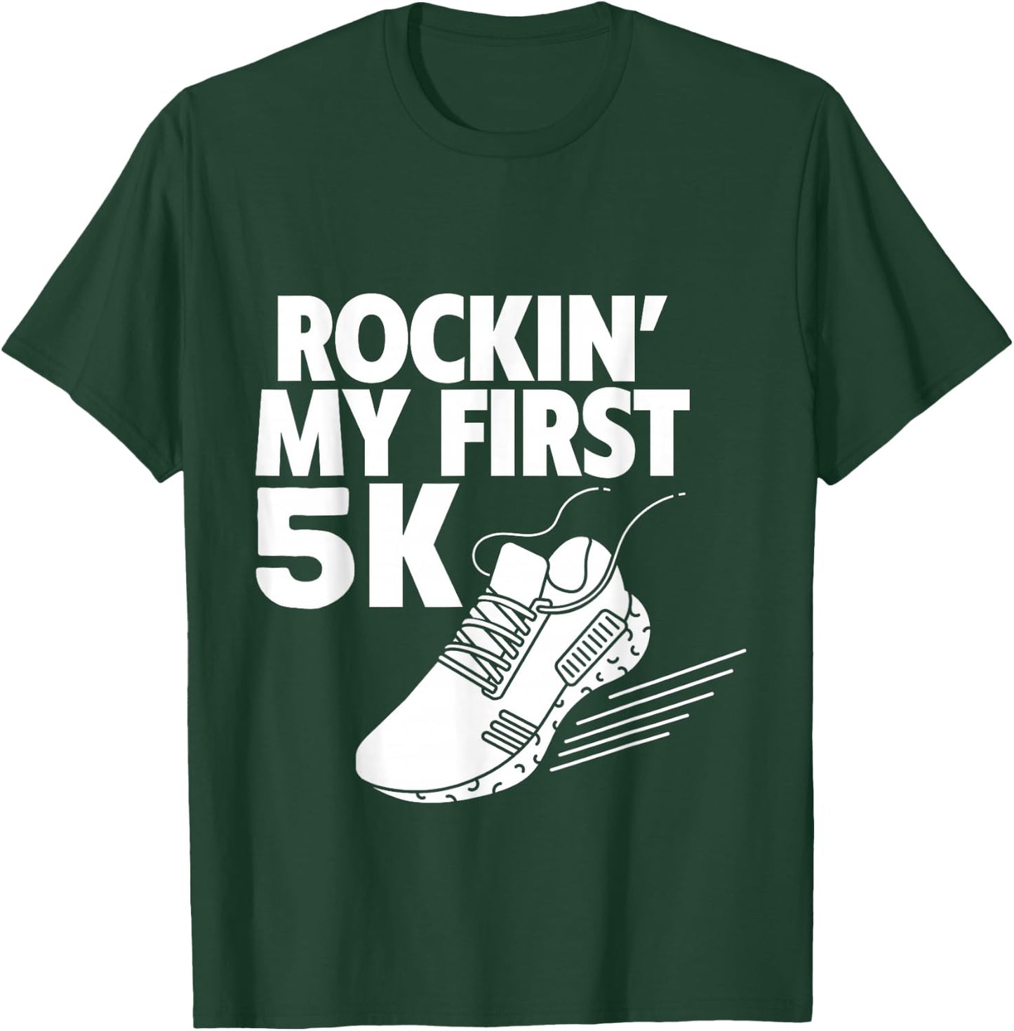 Rockin' My First 5k T-Shirt - T-Shirt | Forest