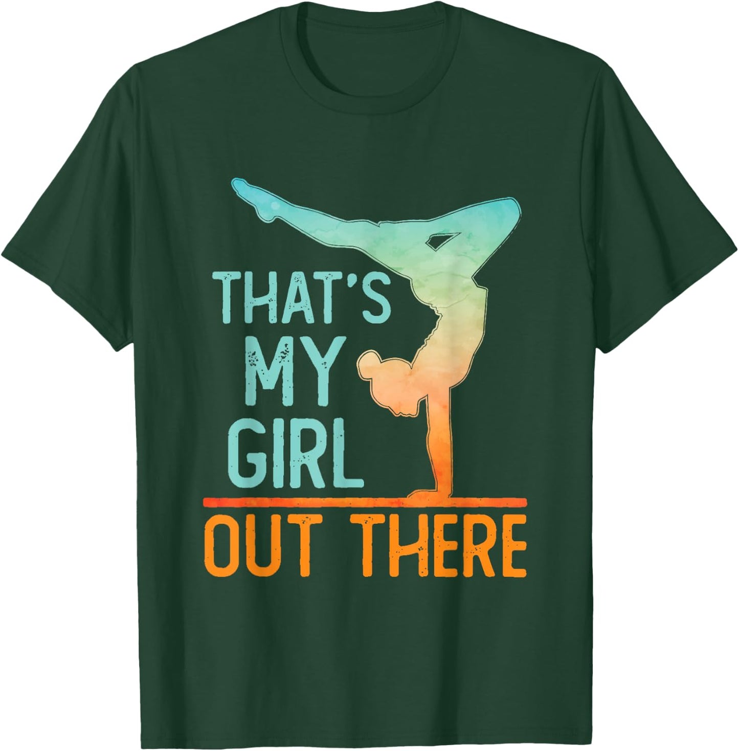 Proud Gymnastics Mom Dad That's My Girl Out There Gymnast T-Shirt - T-Shirt | Forest