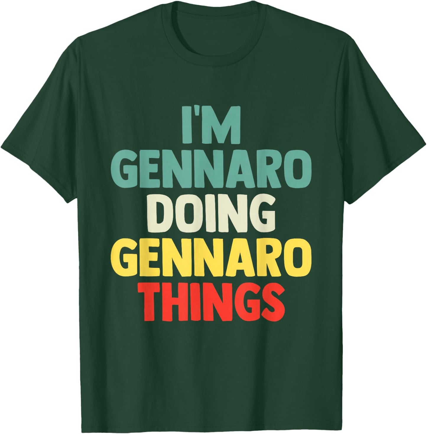 I'M Gennaro Doing Gennaro Things Personalized Name Gi T-Shirt - T-Shirt | Forest