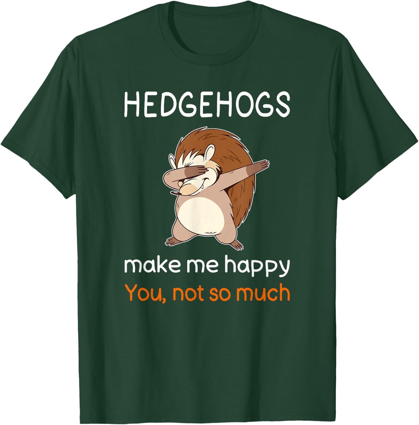 Funny Hedgehog Shirt Joke Hedgehog Quote Hedgehog Lover T-Shirt - T-Shirt | Forest