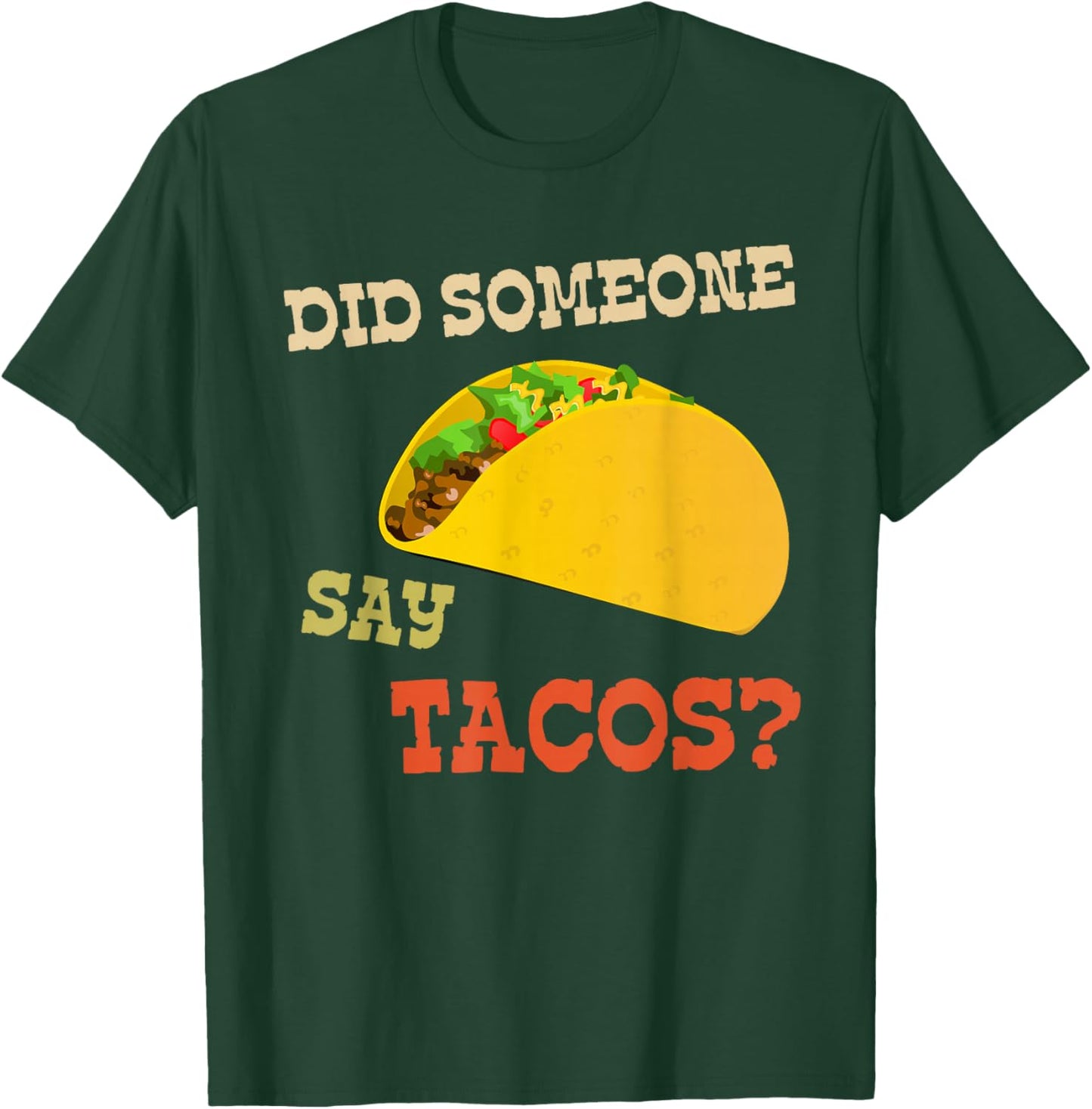 Cinco de Mayo Shirt Did Someone Say Tacos T-Shirt - T-Shirt | Forest