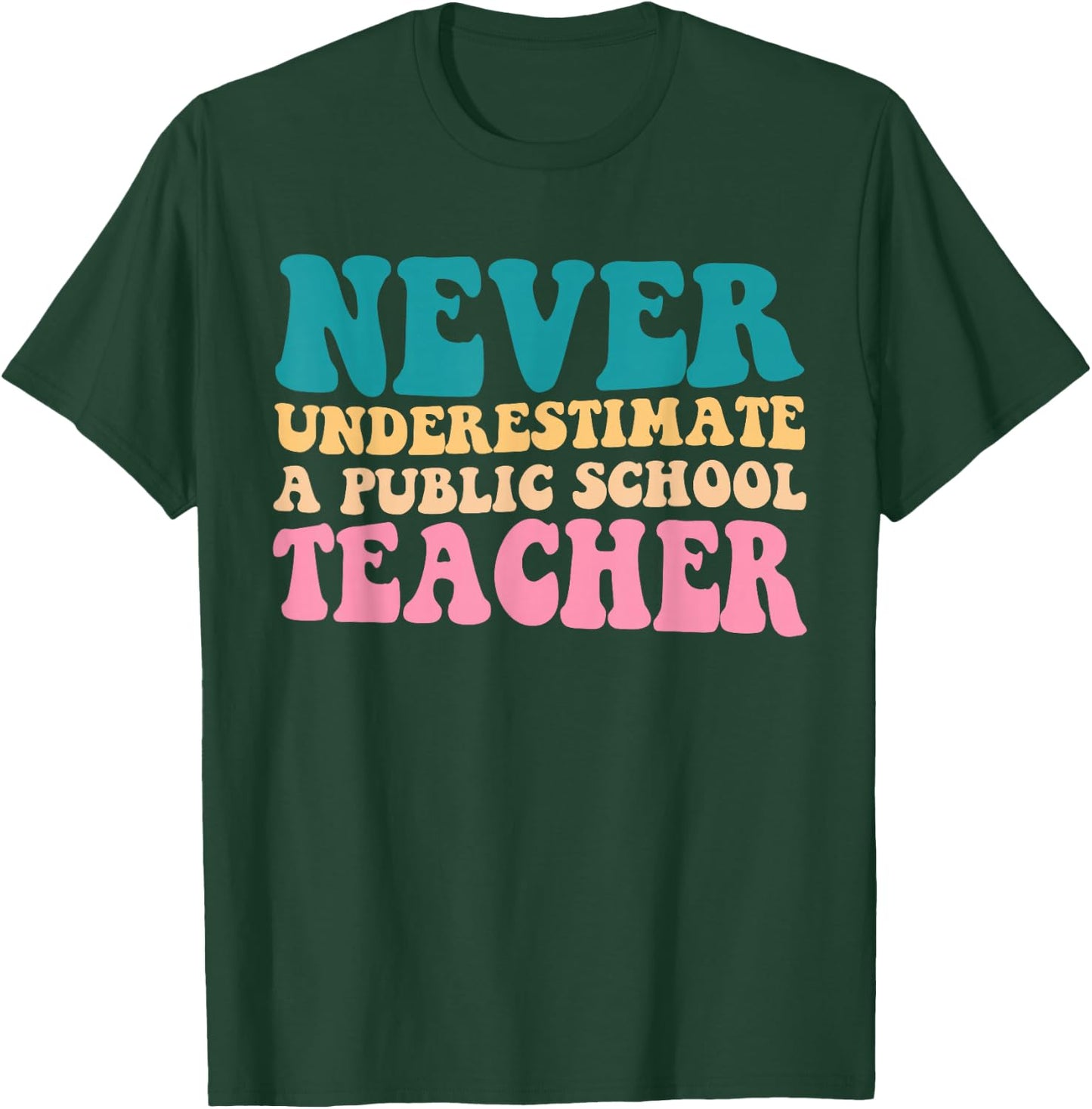 Never Underestimate A Public School Teacher Groovy Women T-Shirt - T-Shirt | Forest