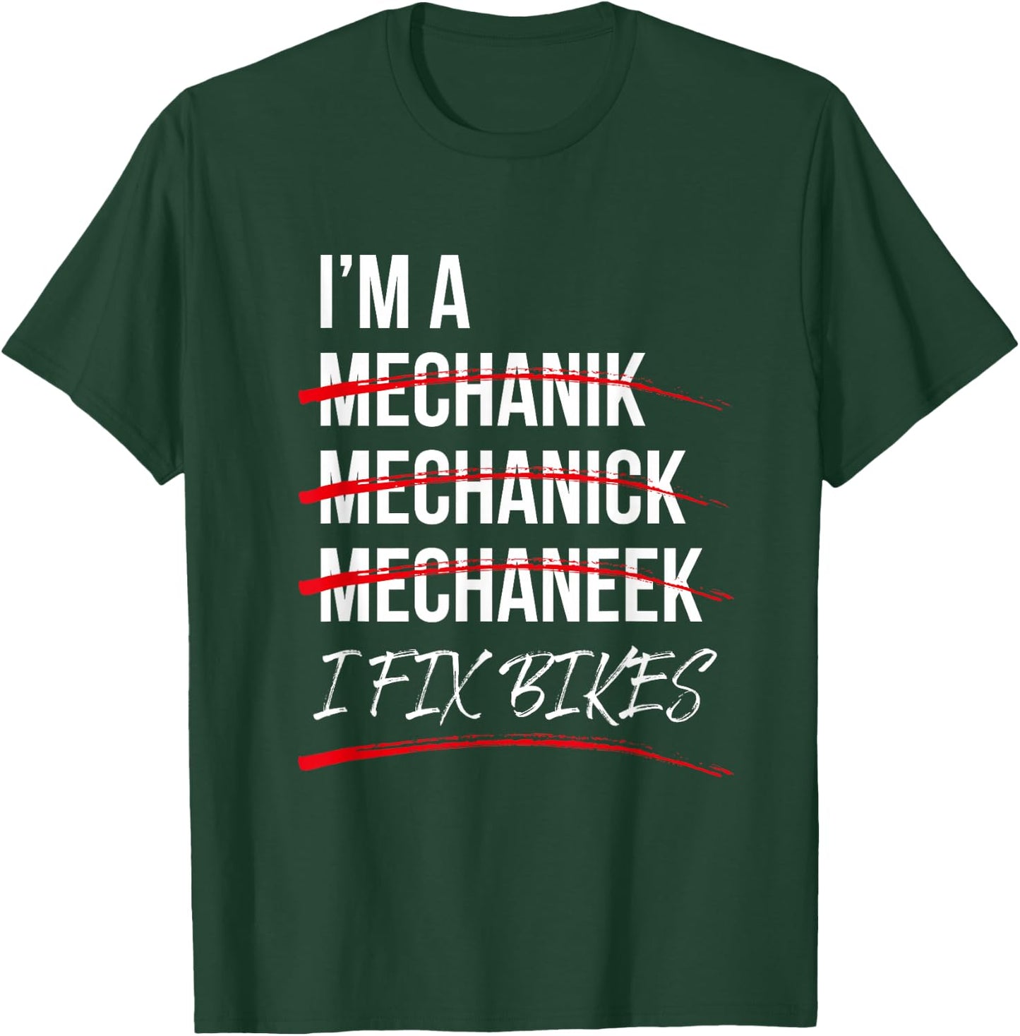 I'm A Mechanic I Fix Bikes T-Shirt - T-Shirt | Forest