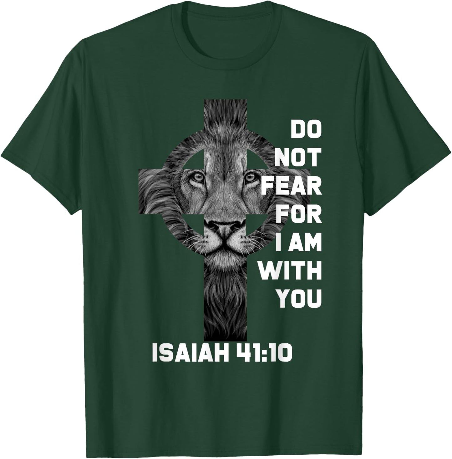 Do Not Fear For Am With You Christian Bible Sayings Lion T-Shirt - T-Shirt | Forest