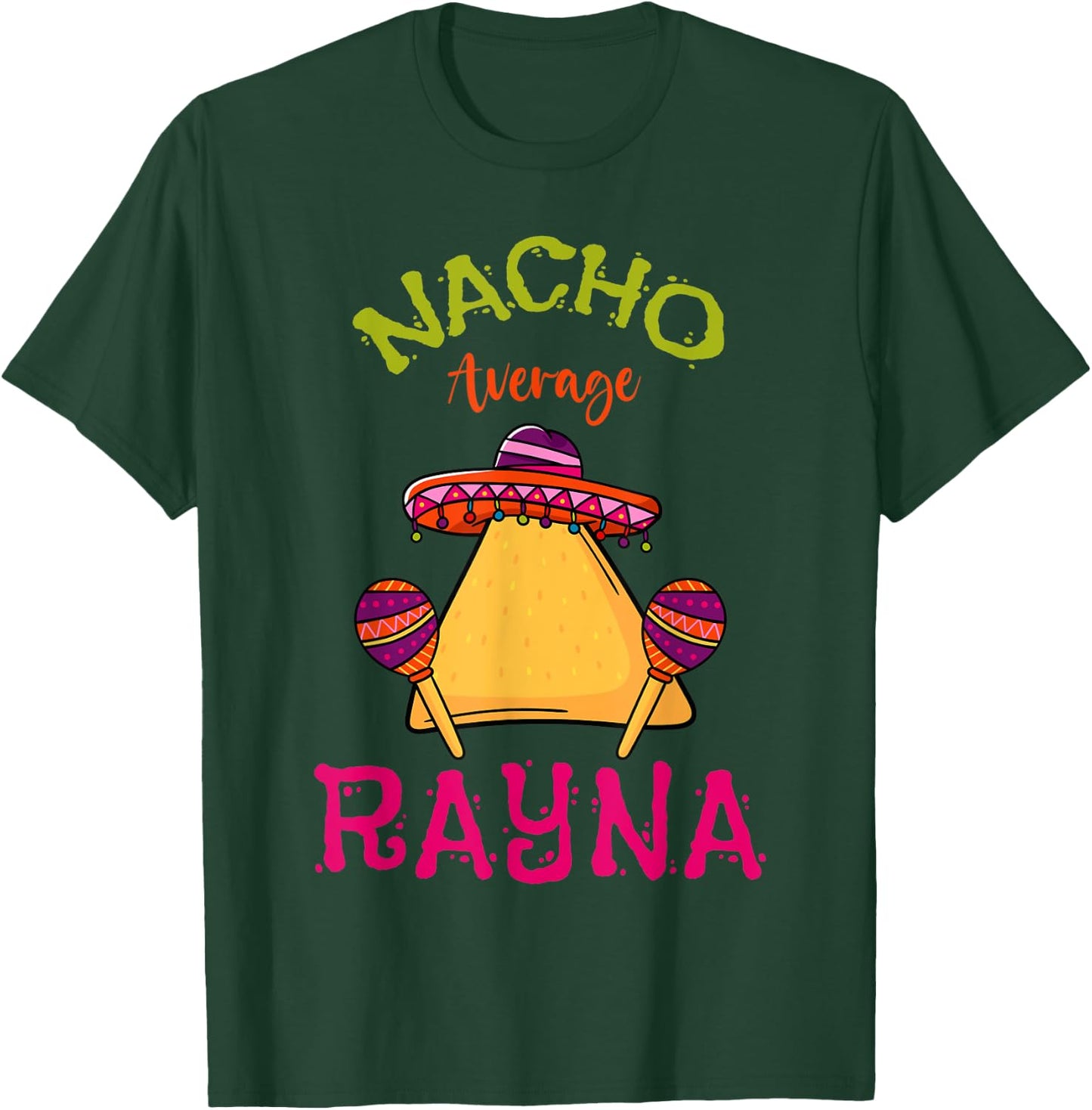 Nacho Average Rayna Personalized Name Funny Taco Roots T-Shirt - T-Shirt | Forest
