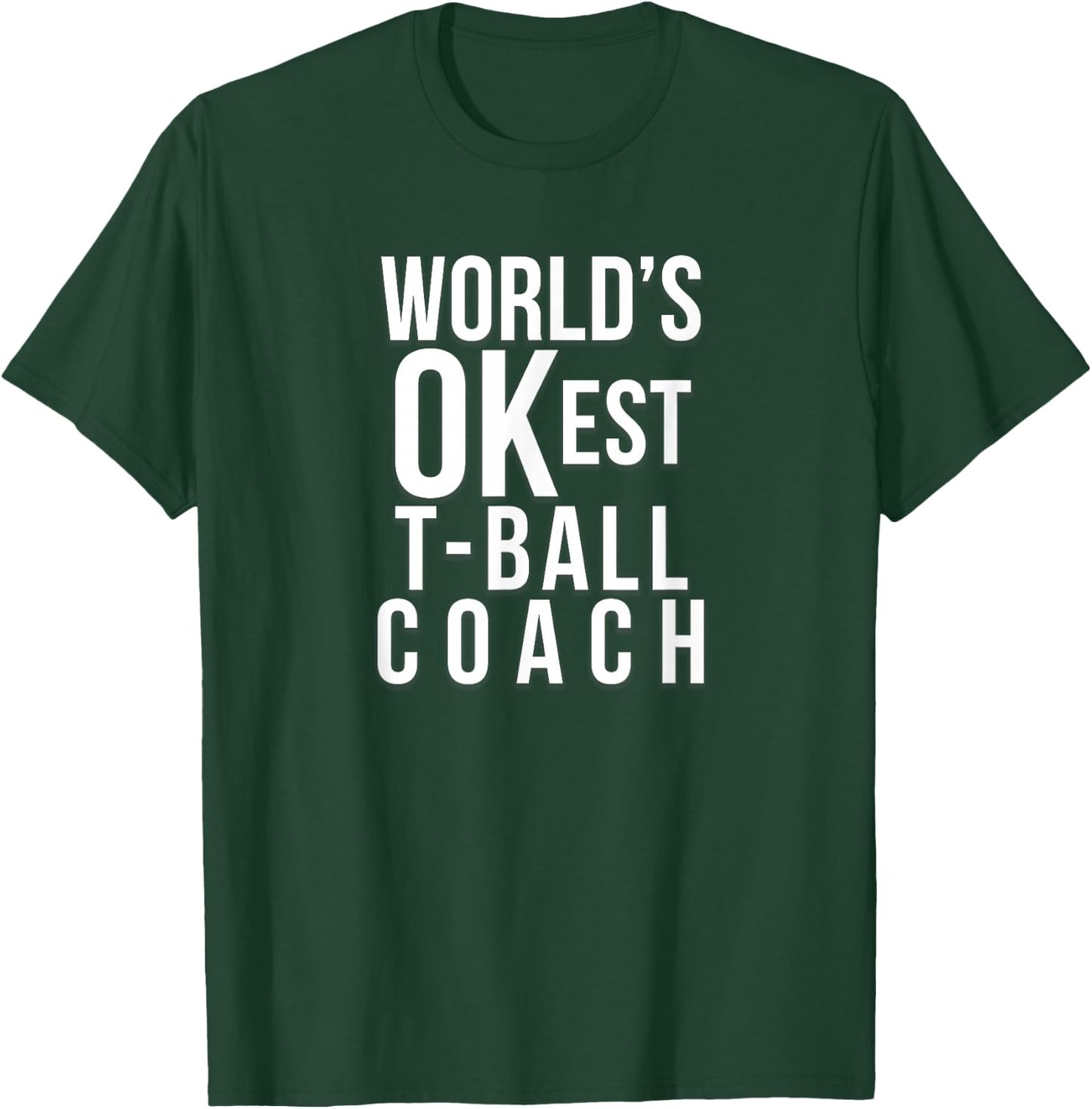 Worlds OKest Tball Coach Funny Gift from Baseball Team T-Shirt - T-Shirt | Forest