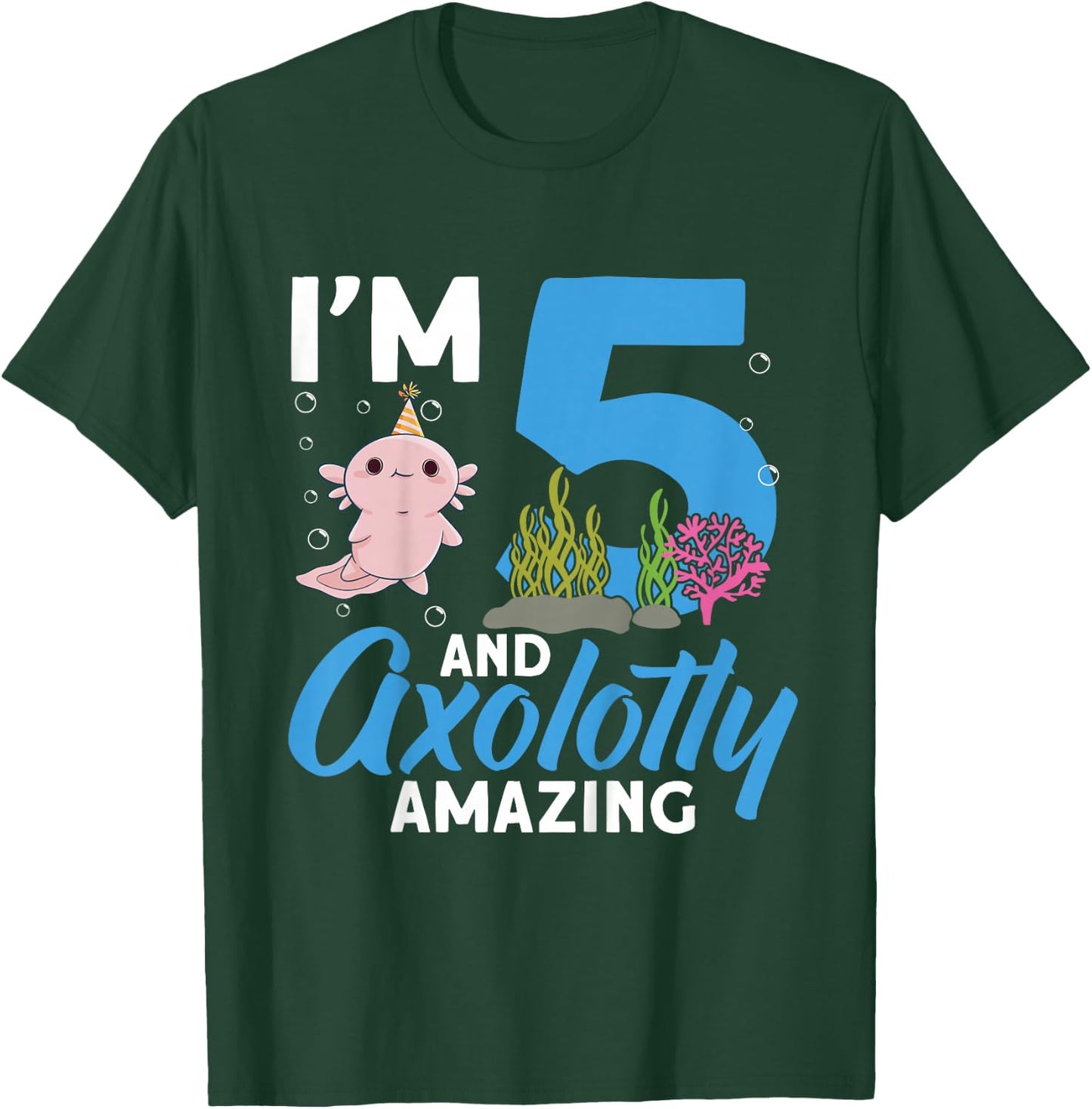 Kids I'm 5 and axolotly Amazing 5th Birthday Kids Axolotl T-Shirt - T-Shirt | Forest