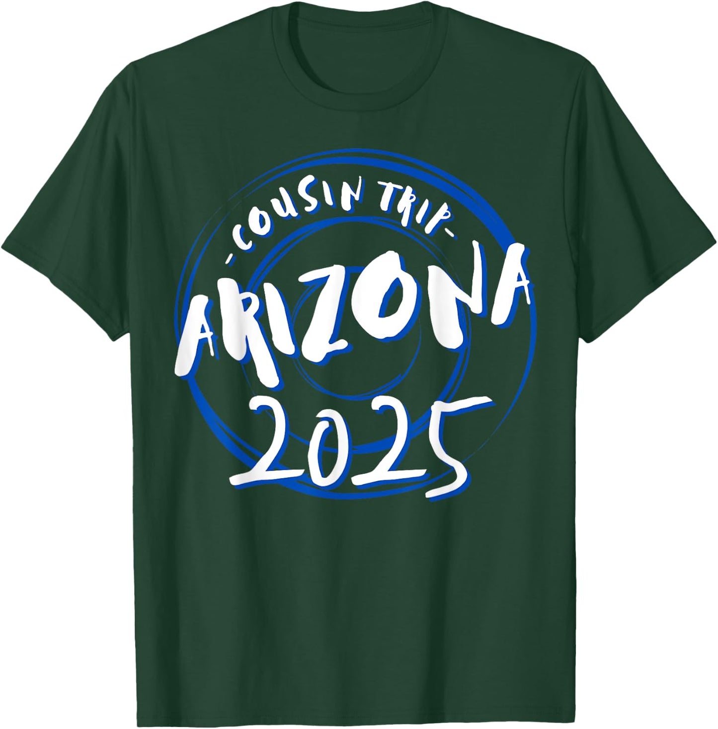 Cousin Trip Arizona 2025 Weekend Vacation Matching Gifts T-Shirt - T-Shirt | Forest