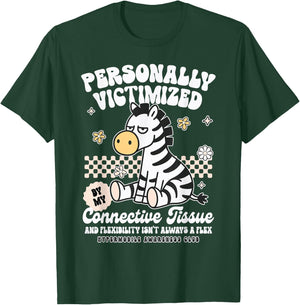 EDS Hypermobility Personally Victimized By Connective Tissue T-Shirt - T-Shirt | Forest