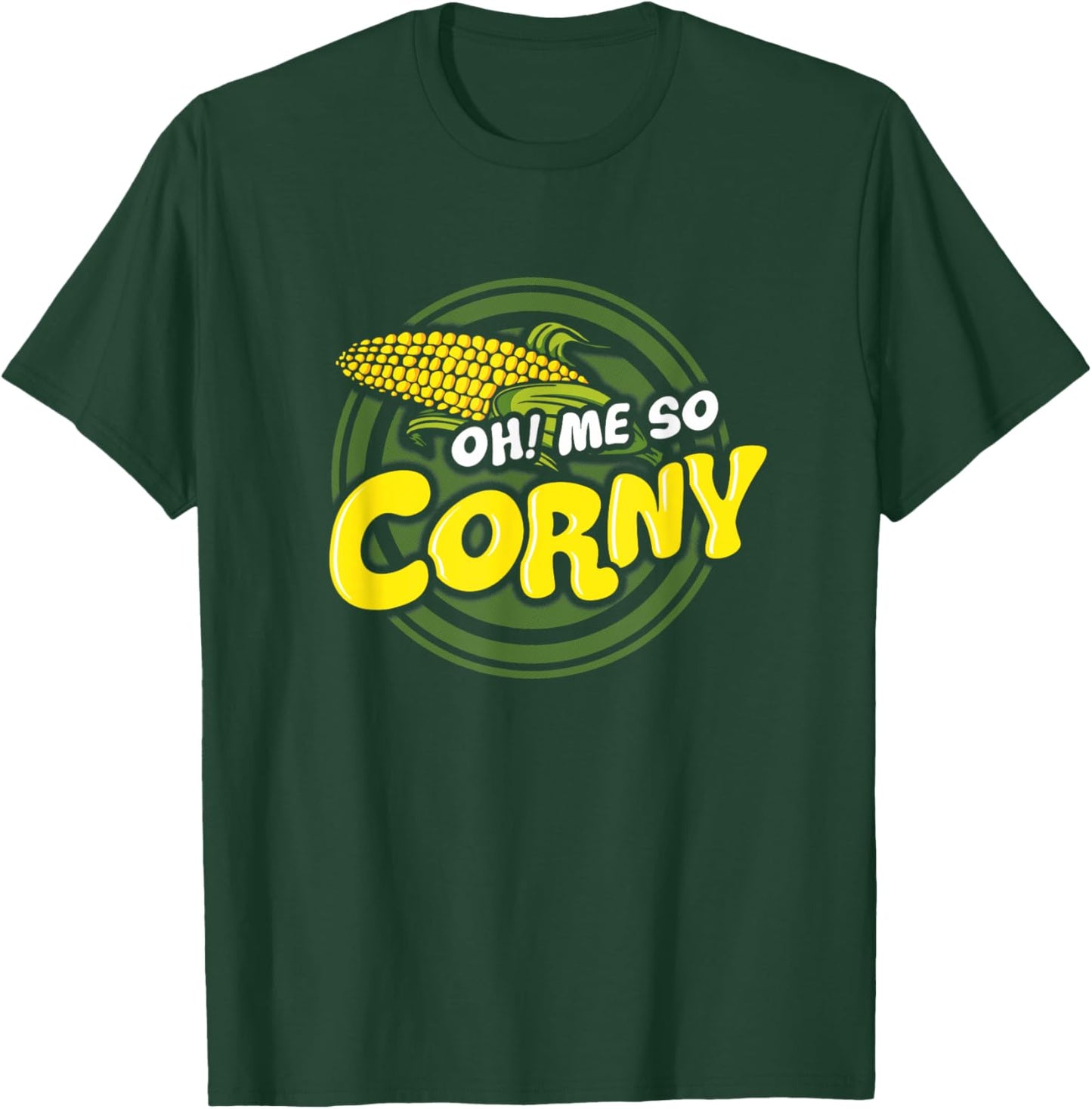 Oh Me So Corny Corn Lovin Humor Slapstick T-Shirt - T-Shirt | Forest