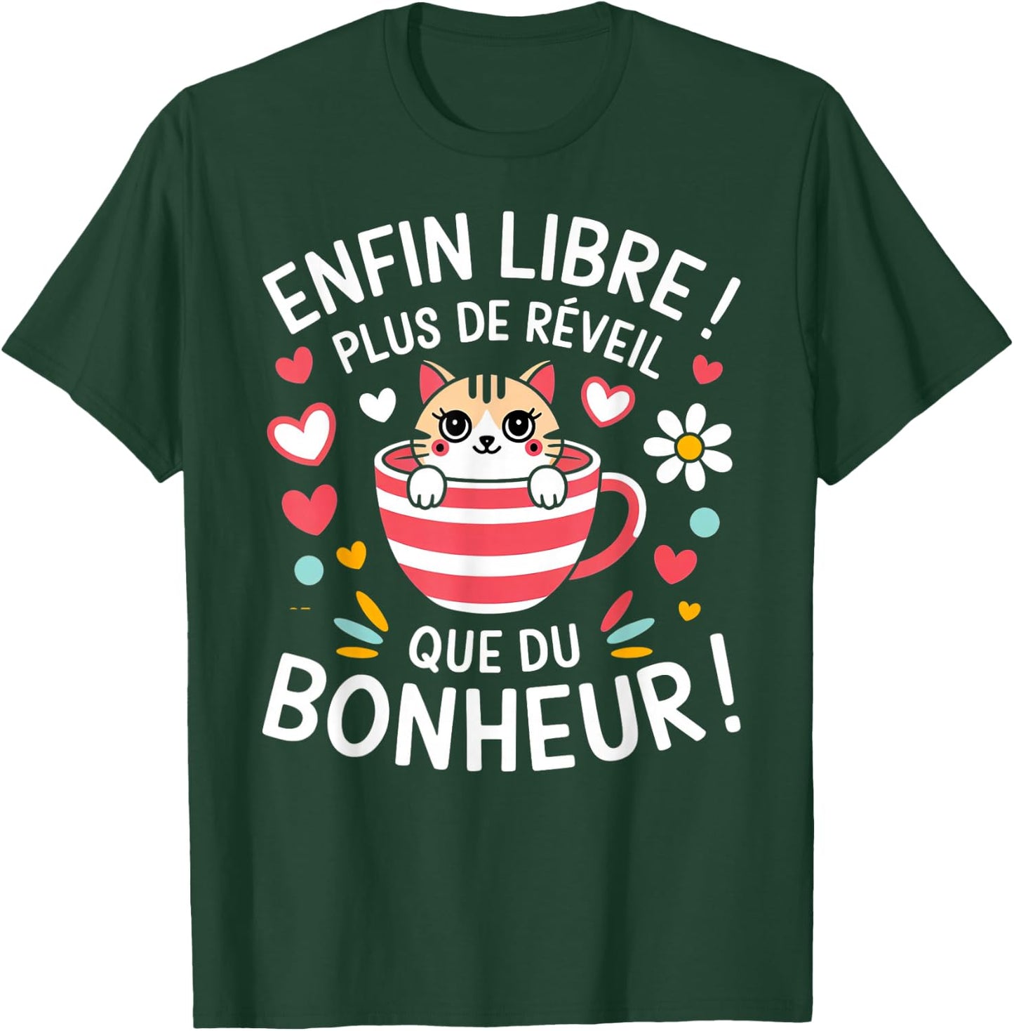 Finally Free More Wake Up Than Happiness Pensioner Gift T-Shirt - T-Shirt | Forest