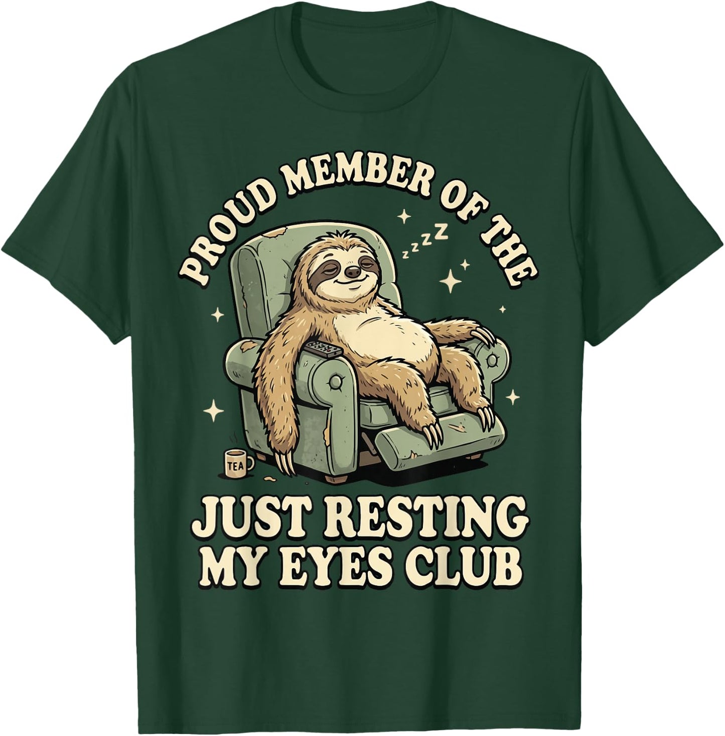 Proud Member of The Just Resting My Eyes Club T-Shirt - T-Shirt | Forest