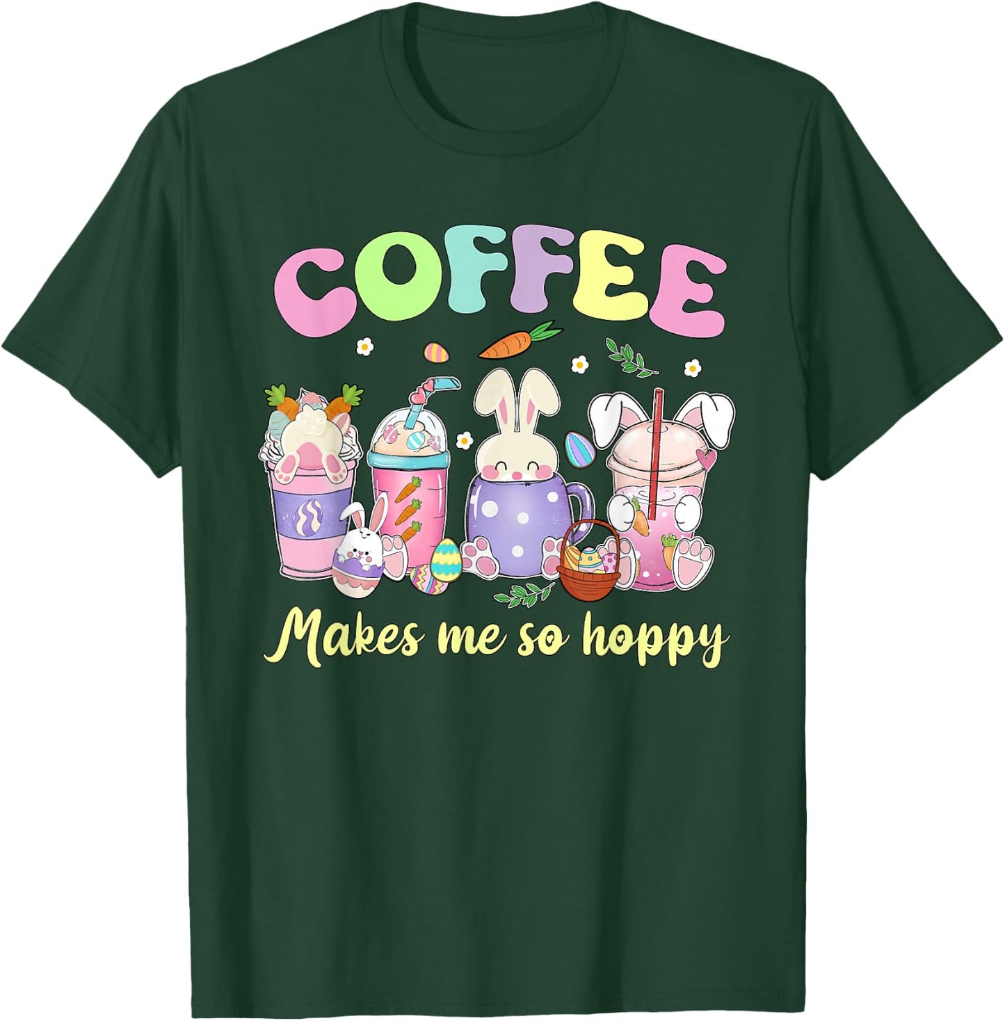 Coffee makes me so hoppy Easter day coffee lover T-Shirt - T-Shirt | Forest
