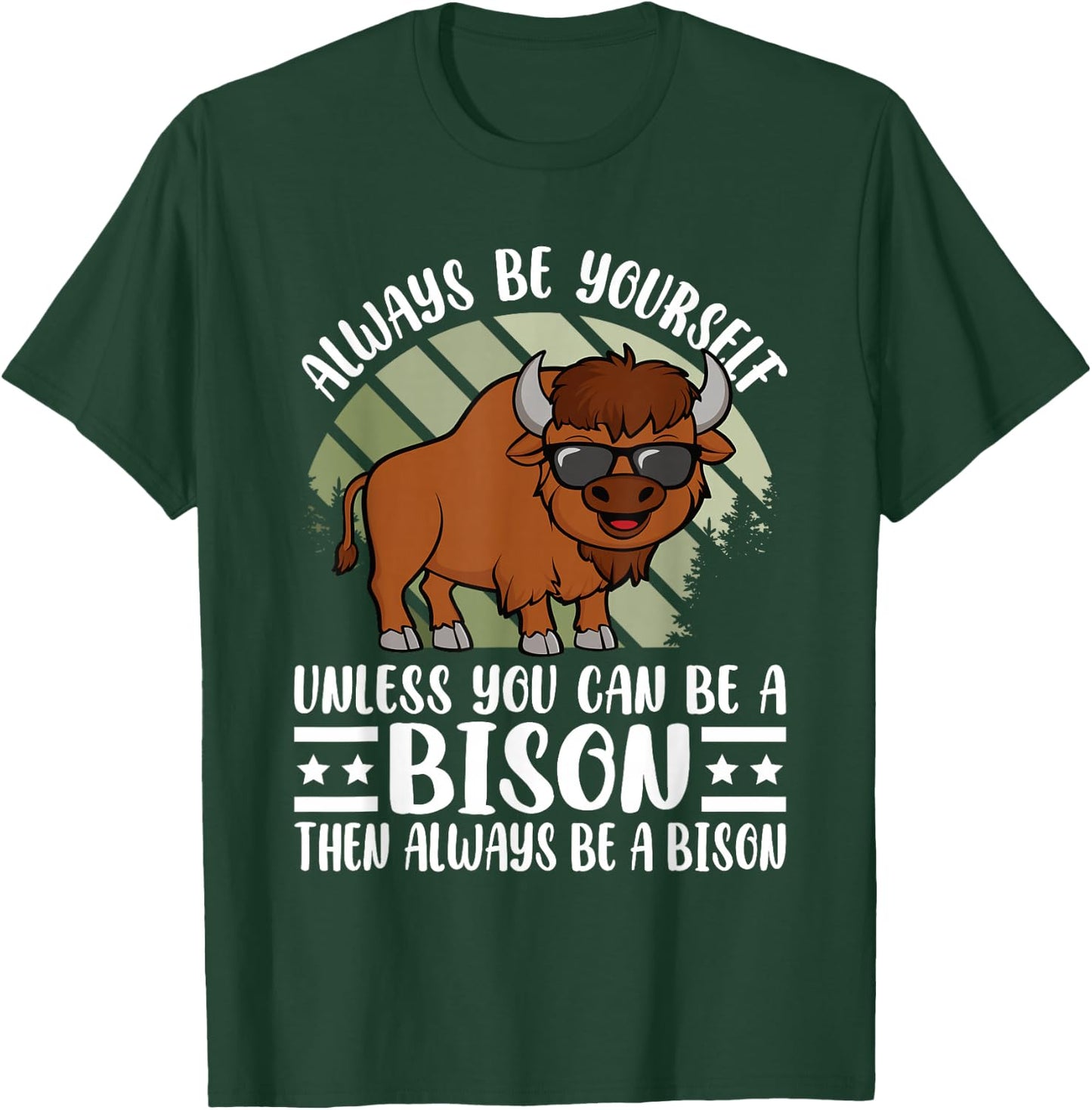 Always Be Yourself Funny Bison Buffalo Lover Men Women Kids T-Shirt - T-Shirt | Forest