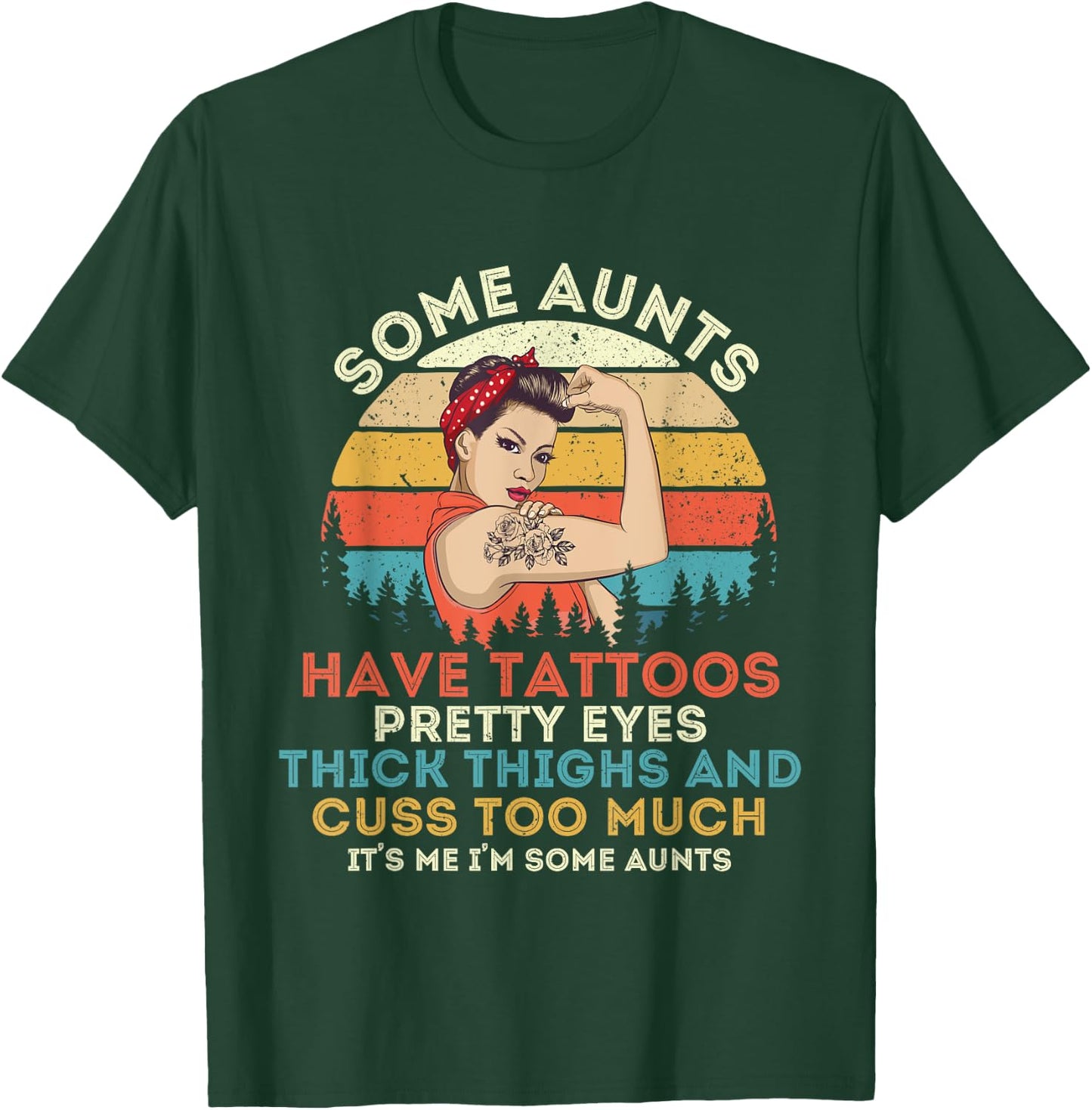 Some Aunts Have Tattoos Pretty Eyes Thick Thighs T-Shirt - T-Shirt | Forest