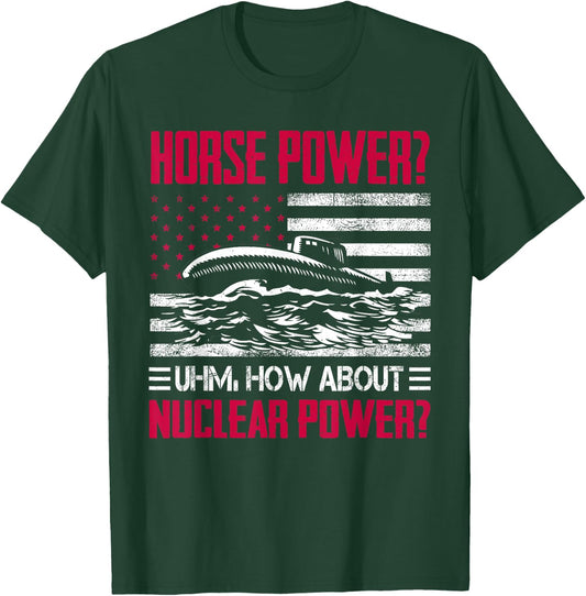 Military Submarine Veteran Funny Humor Submarine Horsepower T-Shirt - T-Shirt | Forest