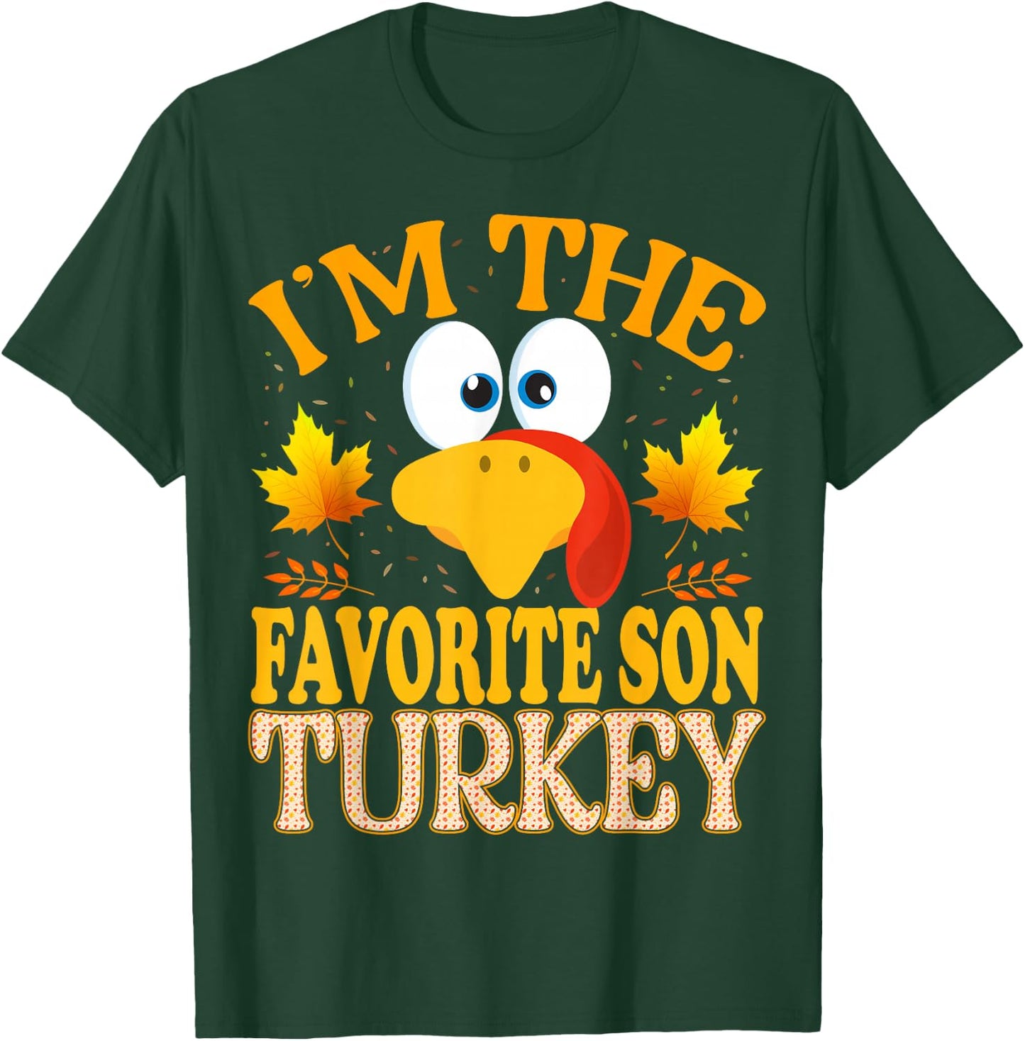 Thanksgiving I'm The Favorite Son Turkey Matching T-Shirt - T-Shirt | Forest