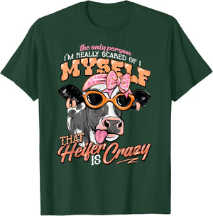 The Only Person I’m Really Scared Of Is Myself That Heifer T-Shirt - T-Shirt | Forest