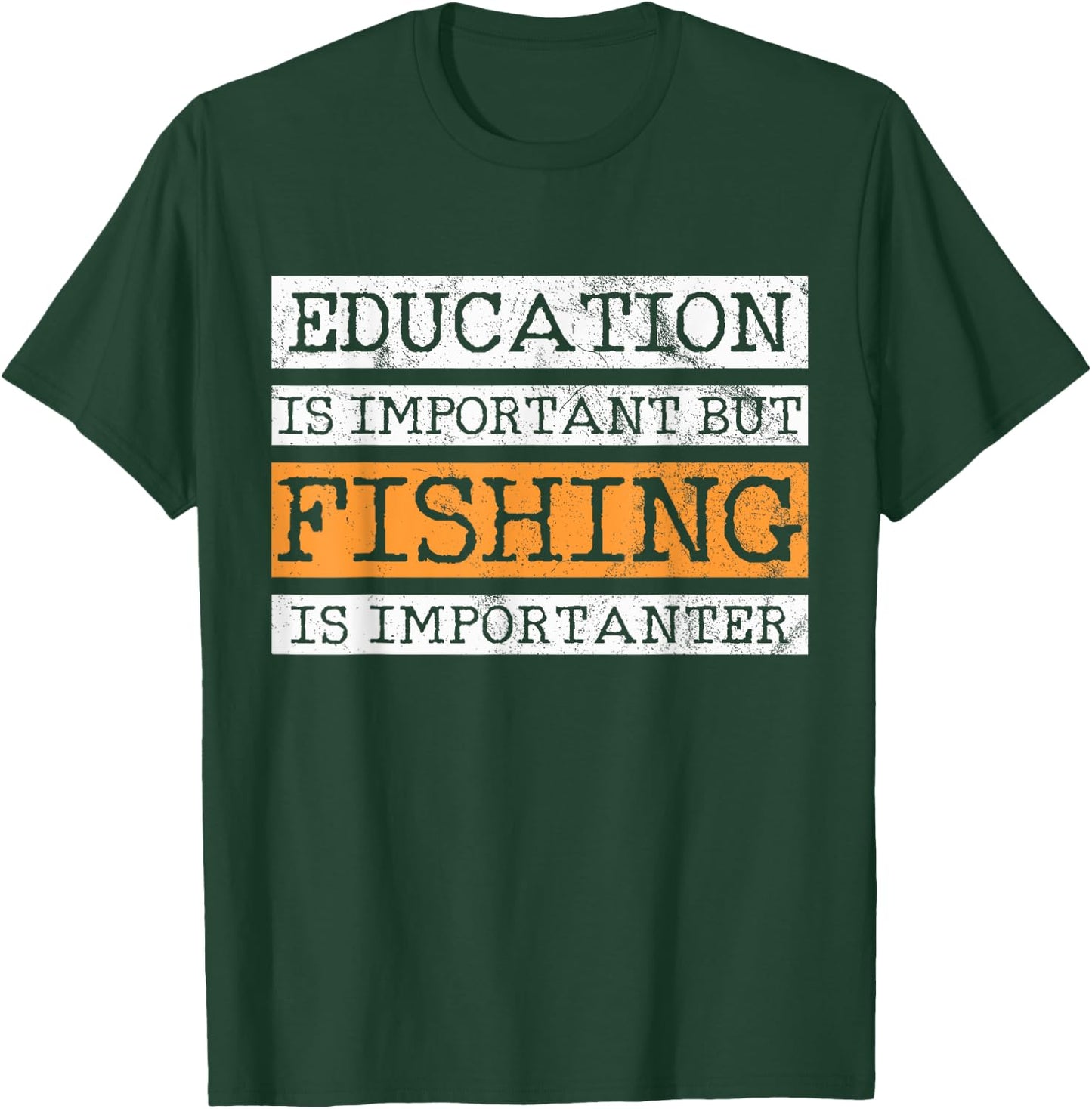 Education Is Important But Fishing Is Importanter T-Shirt - T-Shirt | Forest