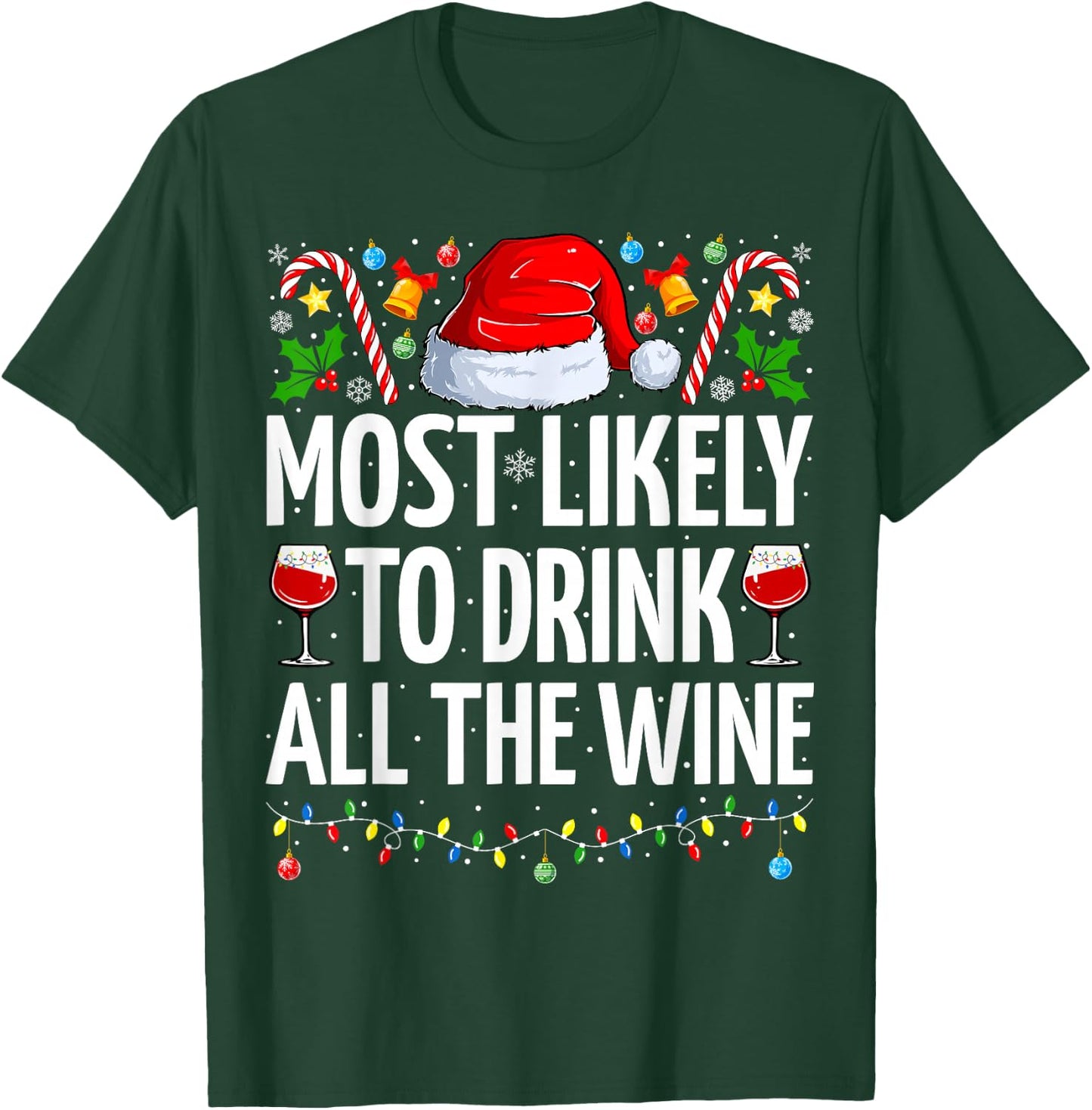 Most Likely To Drink All The Wine Funny Wine Christmas T-Shirt - T-Shirt | Forest