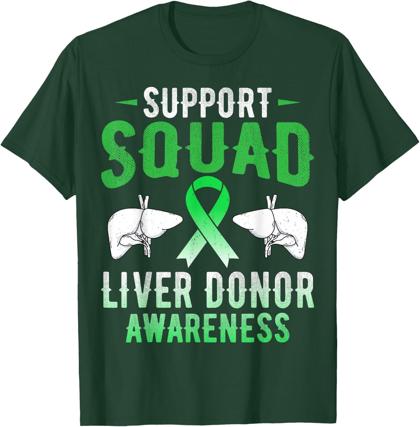 Support Squad - Liver Donor Liver Donation Awareness Gifts T-Shirt - T-Shirt | Forest