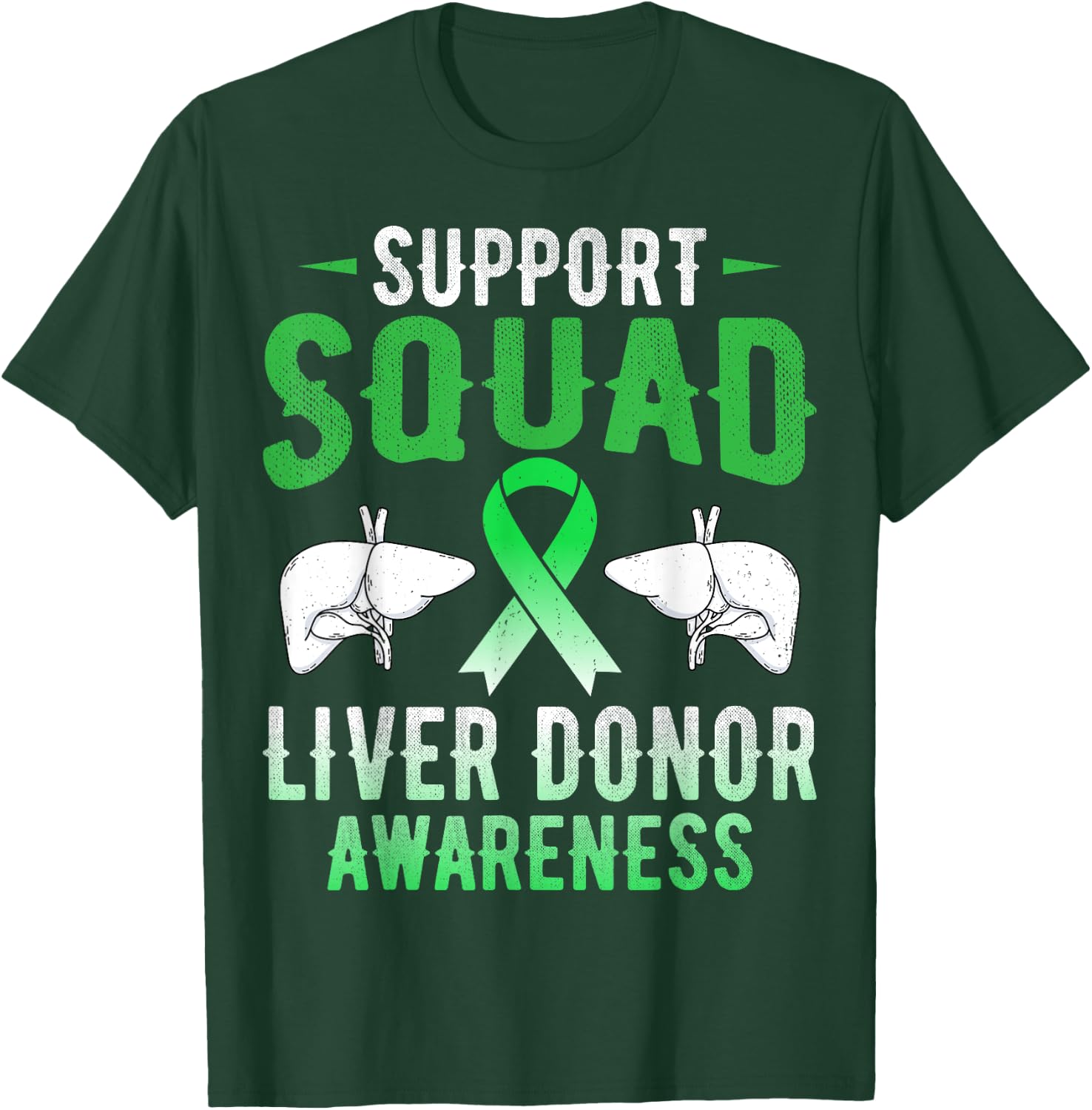 Support Squad - Liver Donor Liver Donation Awareness Gifts T-Shirt - T-Shirt | Forest