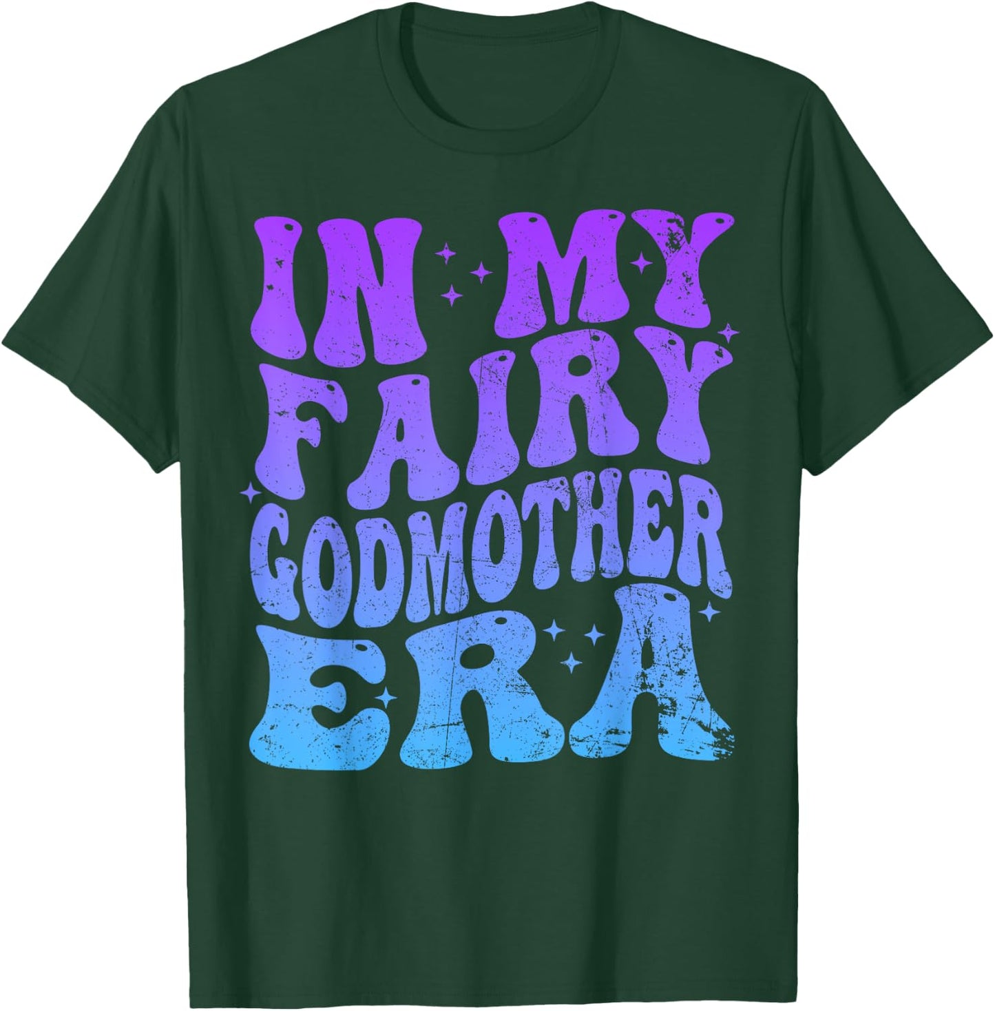 In My Fairy Godmother Era Best Godmother Mother's Day T-Shirt - T-Shirt | Forest