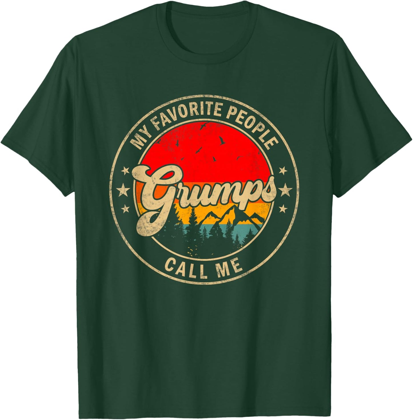 My Favorite People Call Me Grumps for Papa Grandpa T-Shirt - T-Shirt | Forest