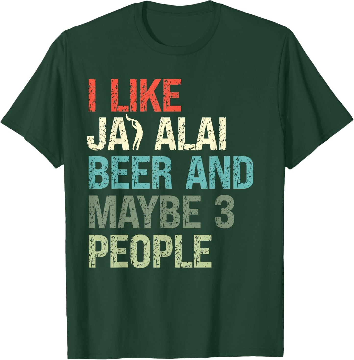 I Like Jai Alai Beer And Maybe Three People Cesta-Punta T-Shirt - T-Shirt | Forest