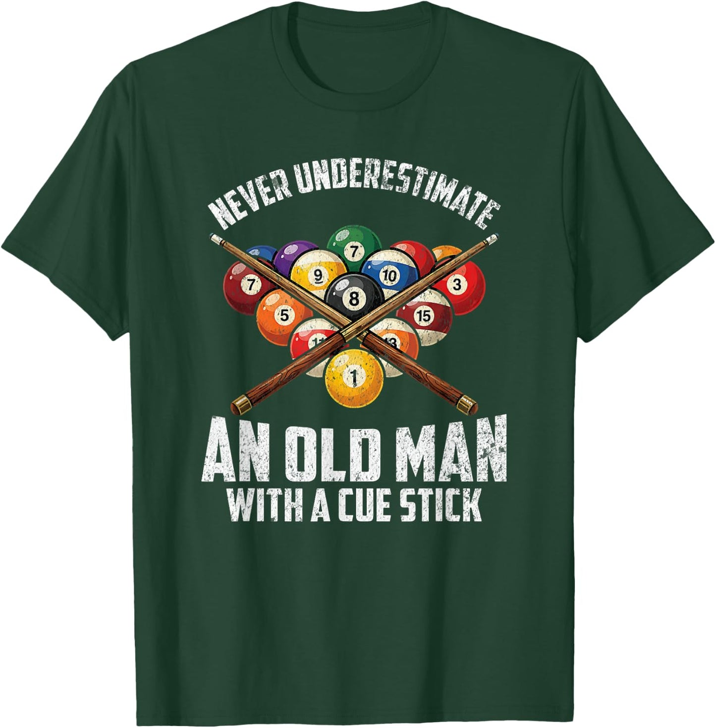 Never Underestimate an Old Man with A Cue Stick Funny Meme T-Shirt - T-Shirt | Forest