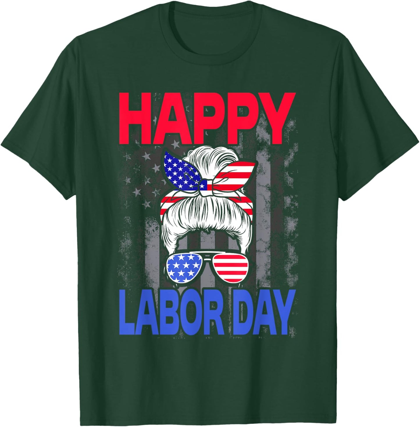 Happy Labor Day Labor Day Messy Bun USA Flag T-Shirt - T-Shirt | Forest