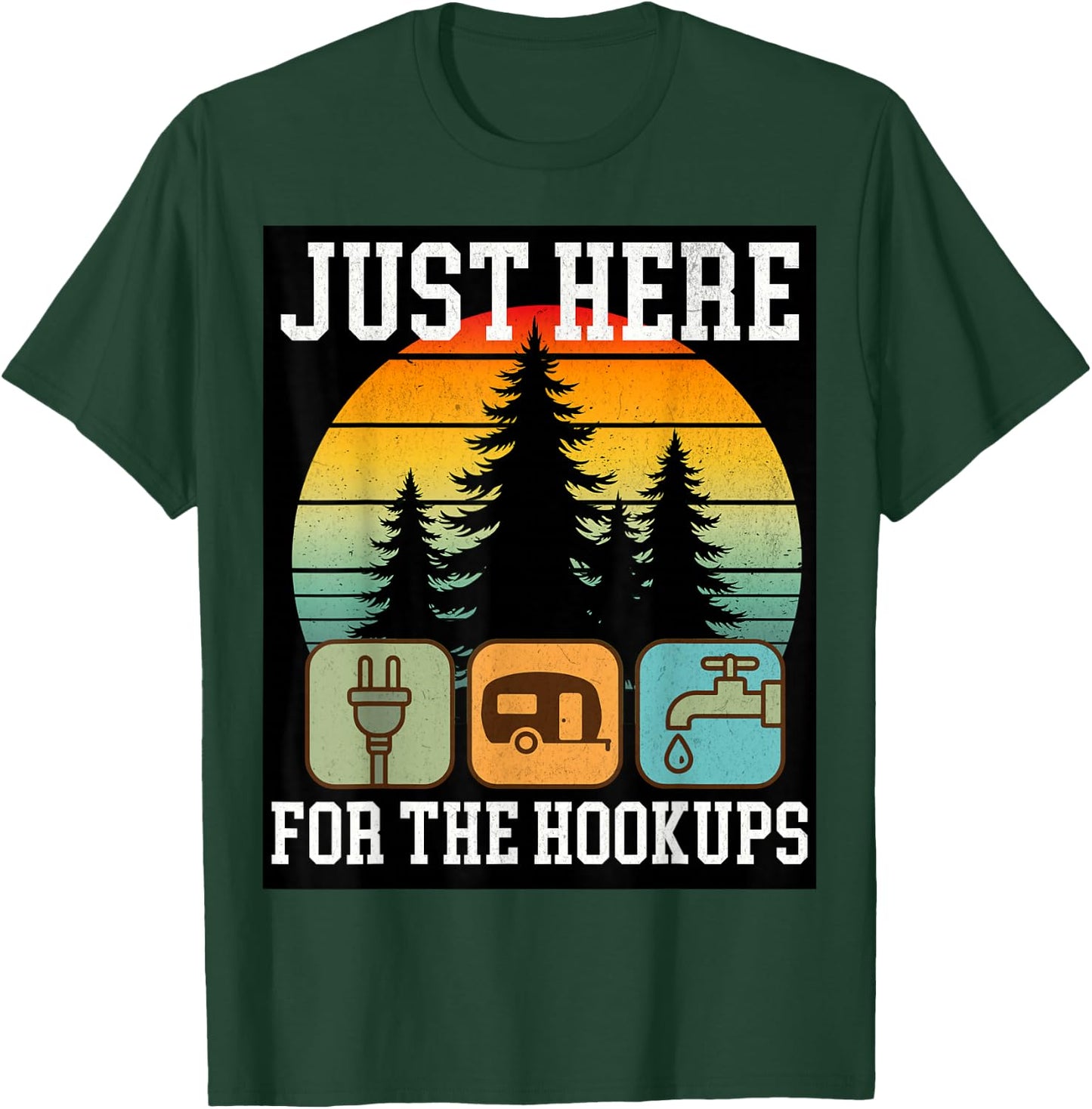 Camping RV Travel Vacation Just Here for the Hookups Funny T-Shirt - T-Shirt | Forest