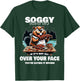 Soggy Beaver BBQ If It's Not All Over Your Face Beaver T-Shirt - T-Shirt | Forest