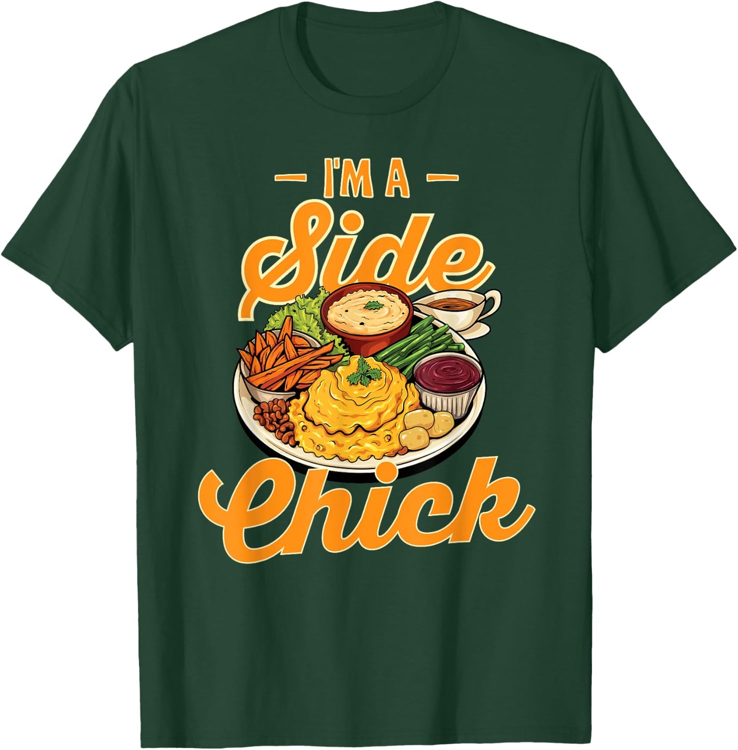 I'm A Side Chick Thanksgiving Dinner Turkey Trot Day Funny T-Shirt - T-Shirt | Forest