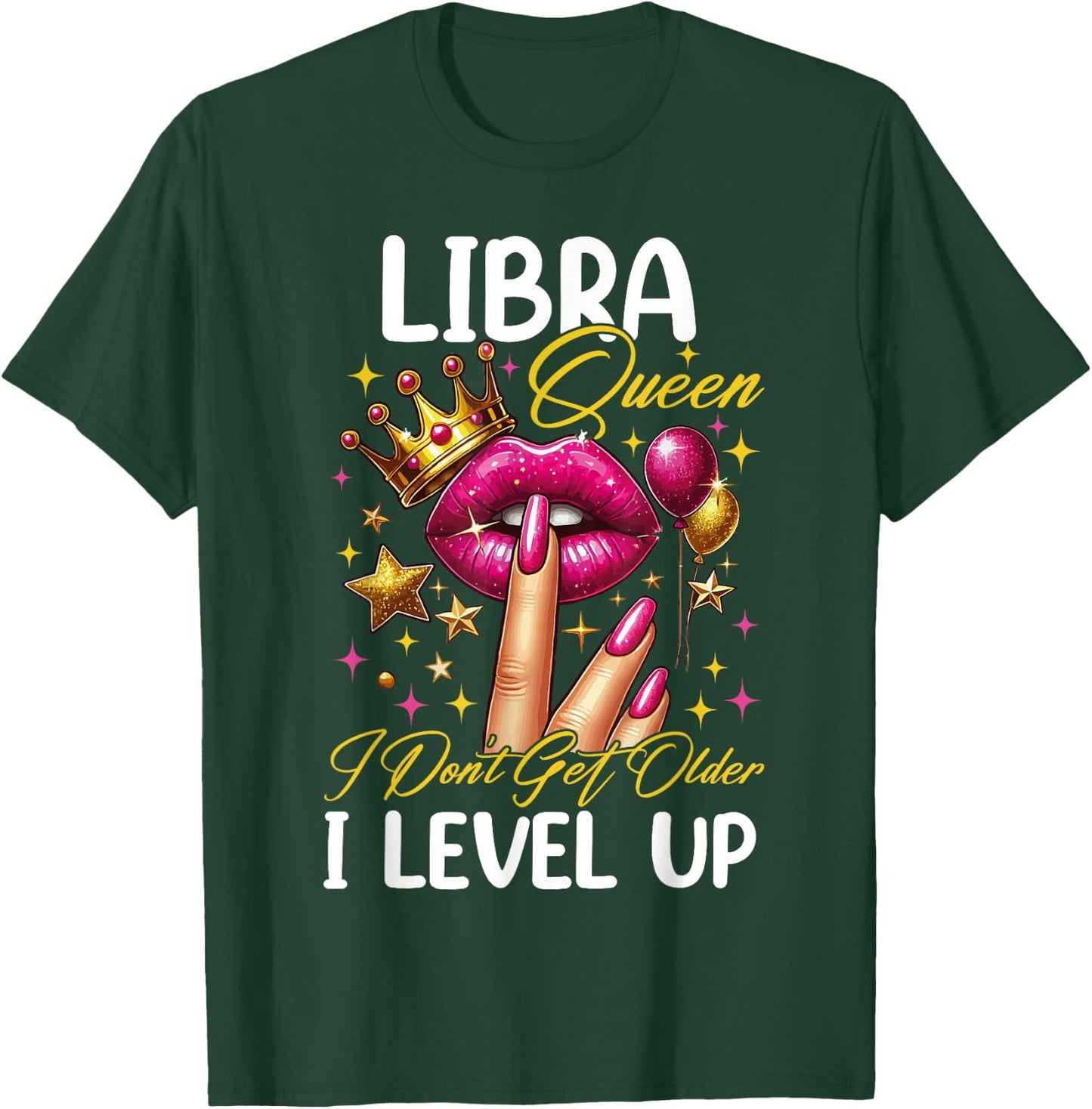 Libra Queen I Don't Get Older I Level Up Birthday Women T-Shirt - T-Shirt | Forest