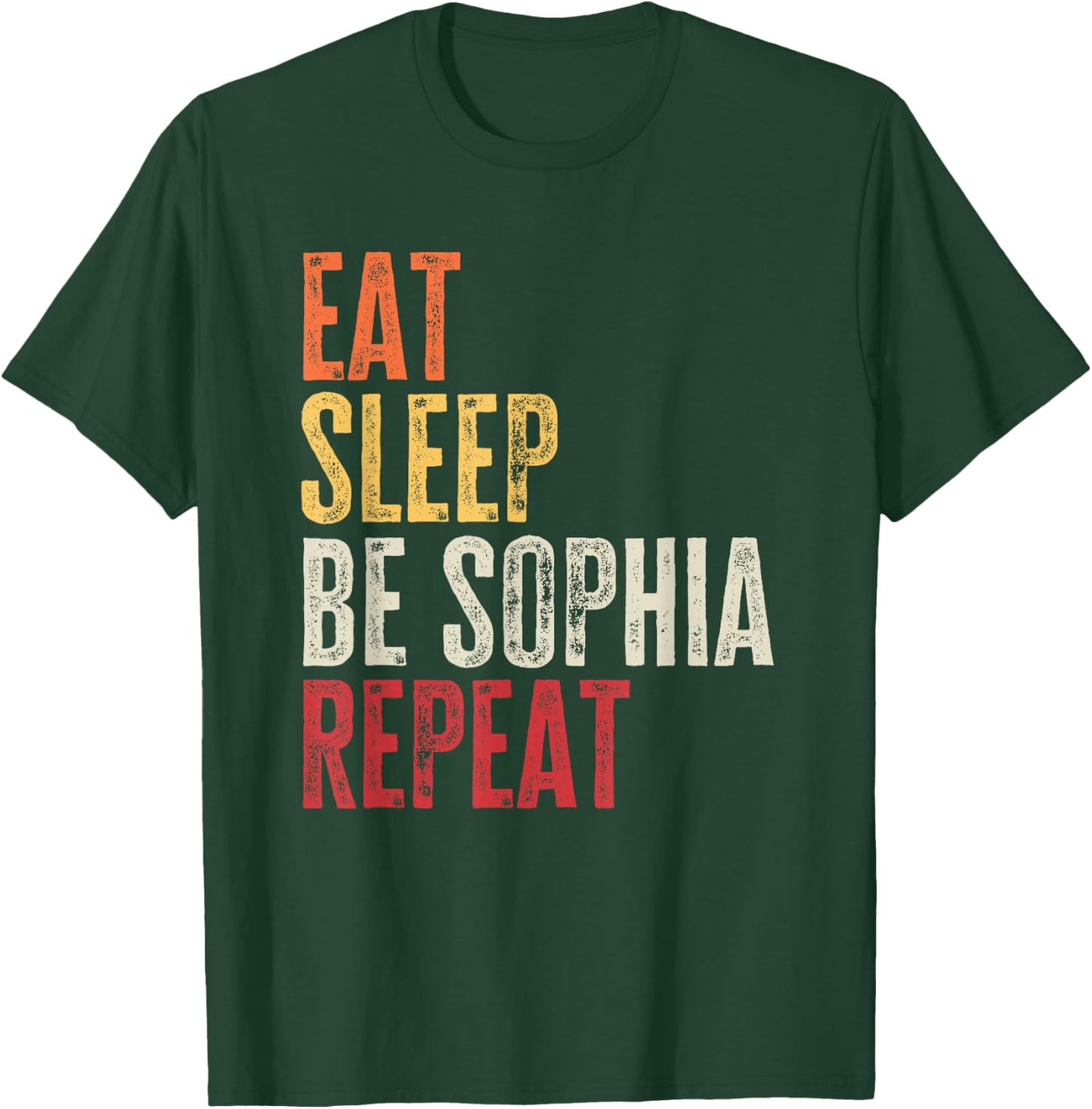 Personalized Name Funny Retro Eat Sleep Be Sophia T-Shirt - T-Shirt | Forest