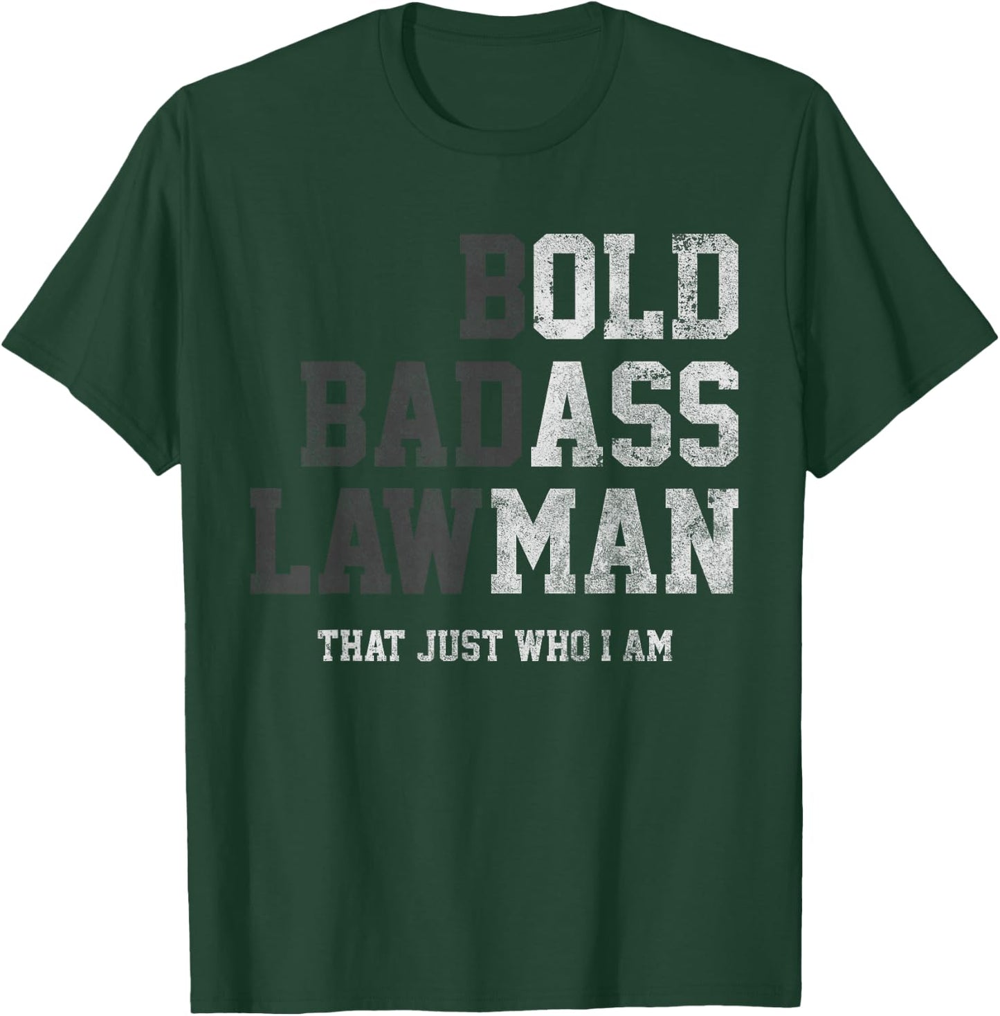 Bold Badass Lawman Thats Just Who I Am Funny Old Ass Man T-Shirt - T-Shirt | Forest