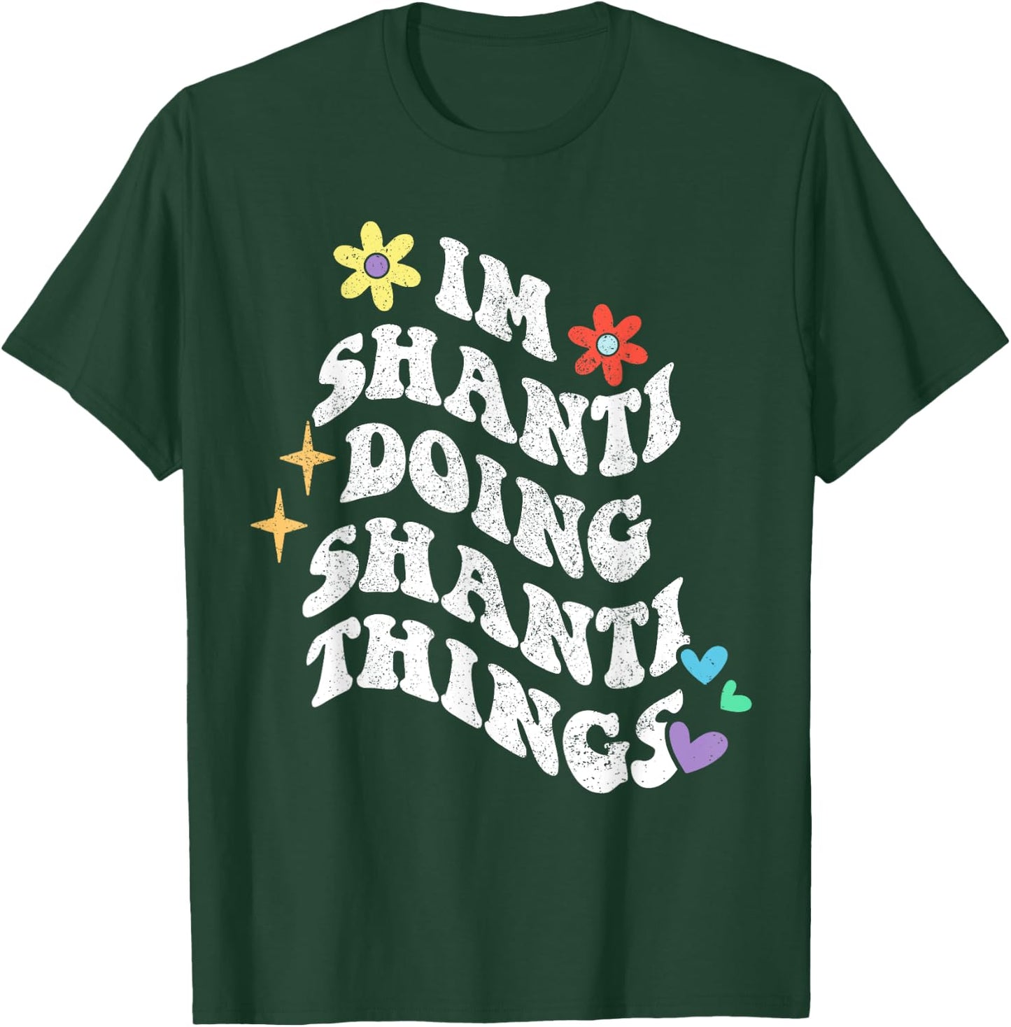 Retro Groovy Im Shanti Doing Shanti Things Funny Mother's T-Shirt - T-Shirt | Forest